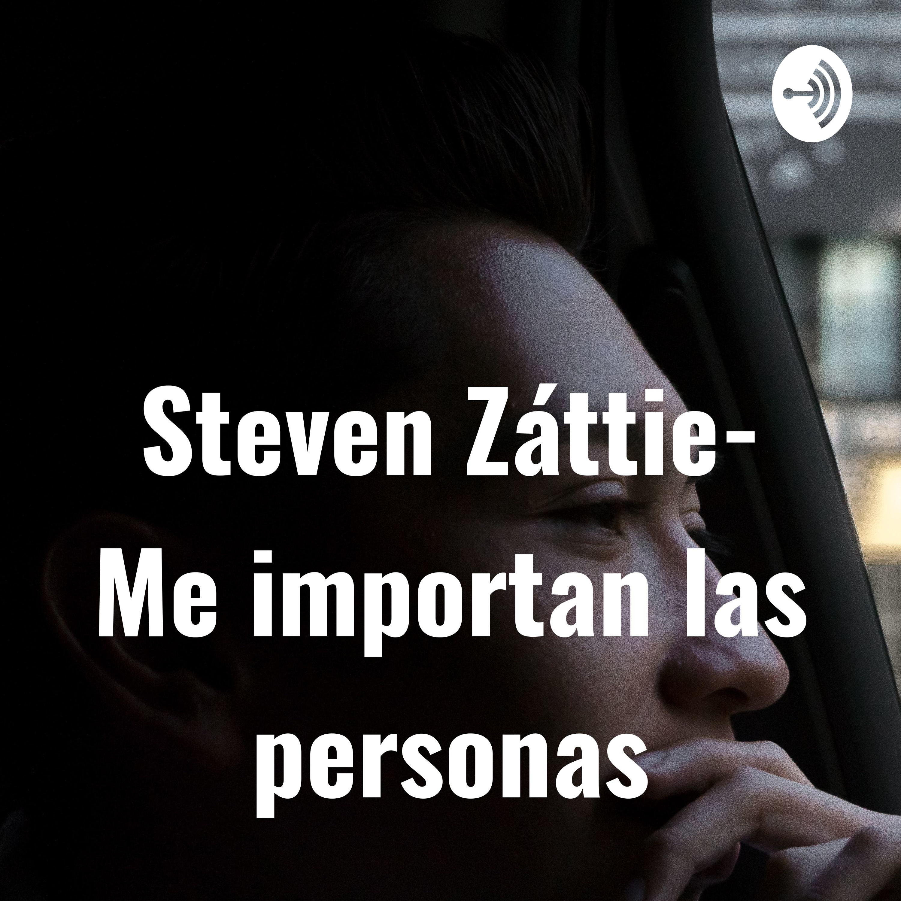 Steven Záttie- Me importan las personas