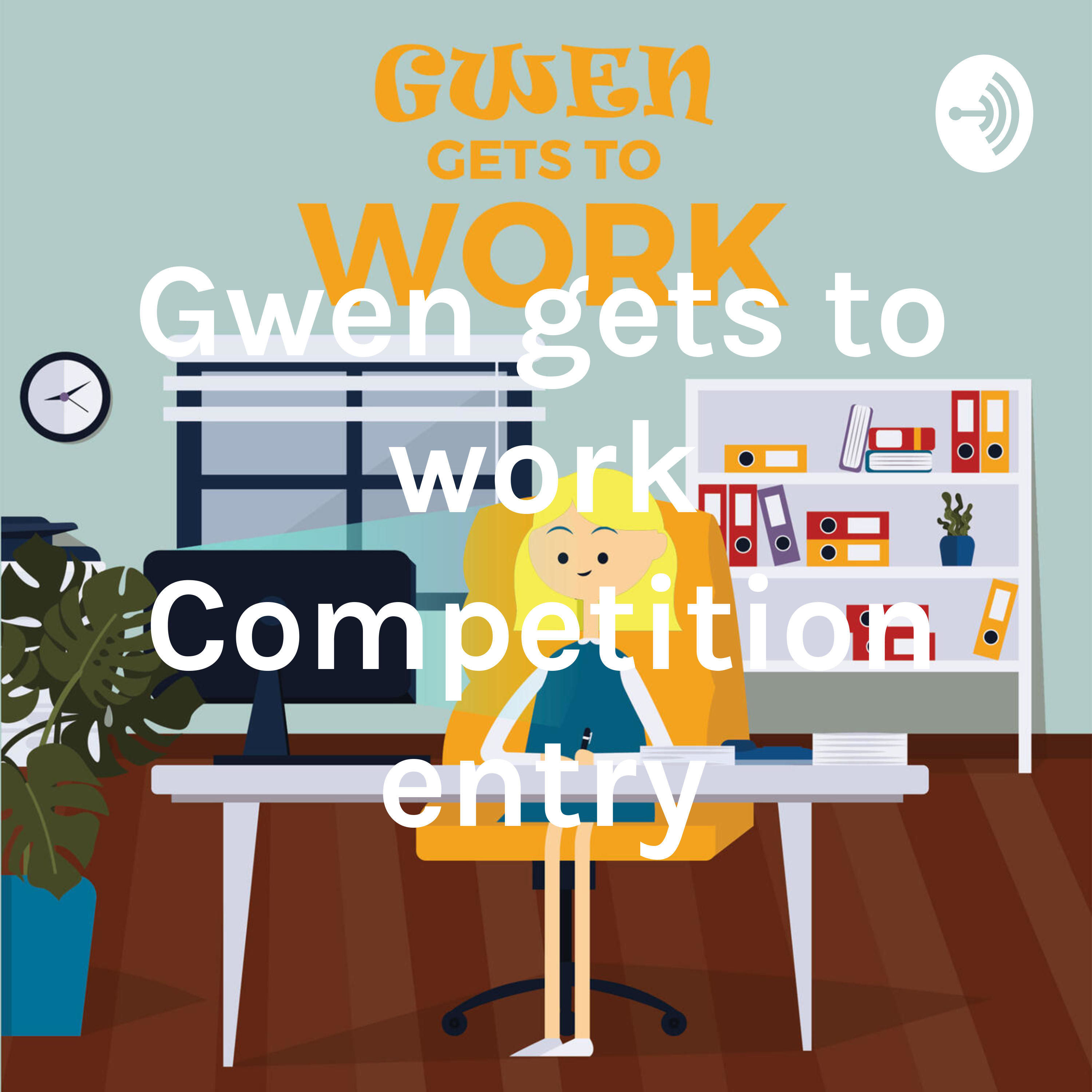 Gwen gets to work Competition entry