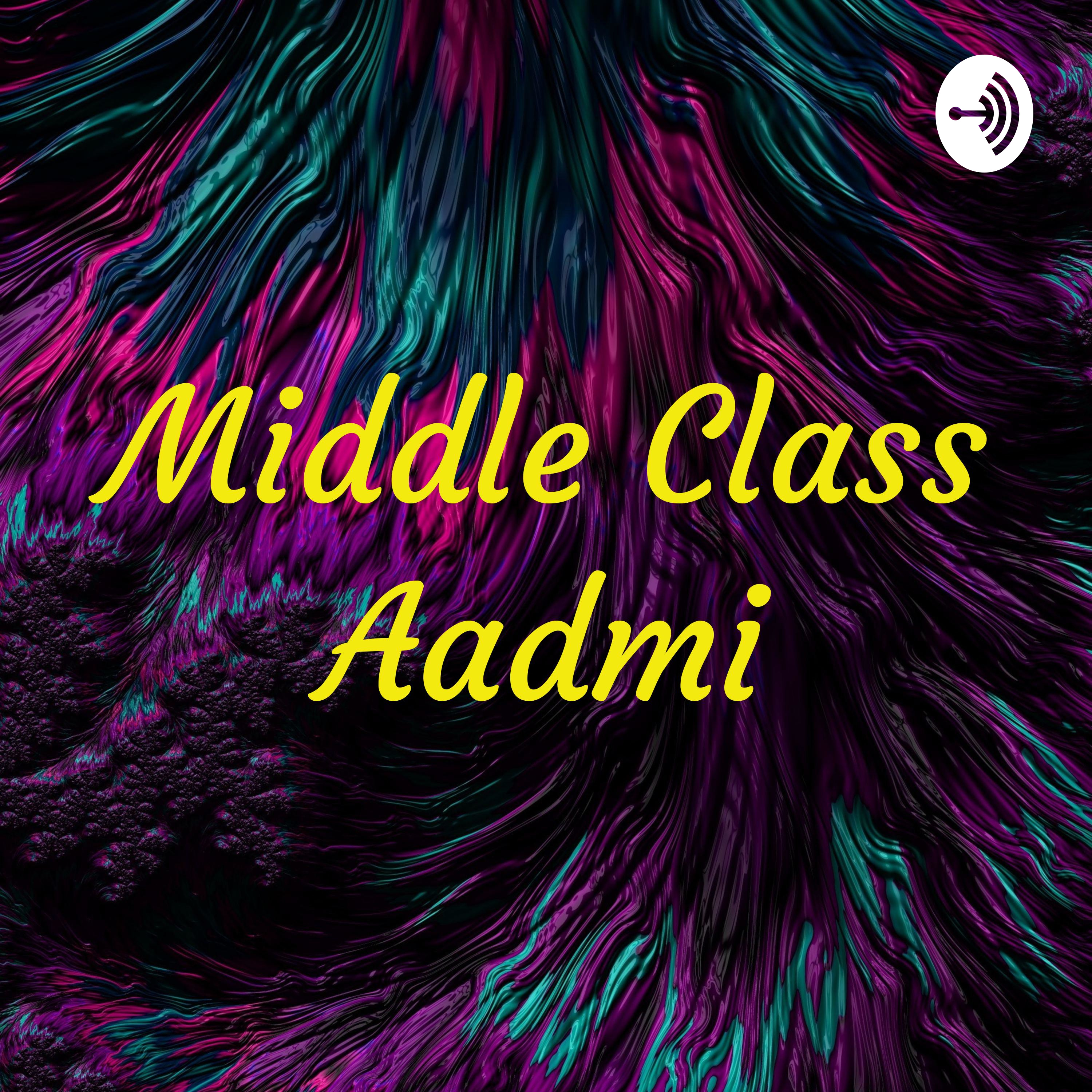 Middle Class Aadmi