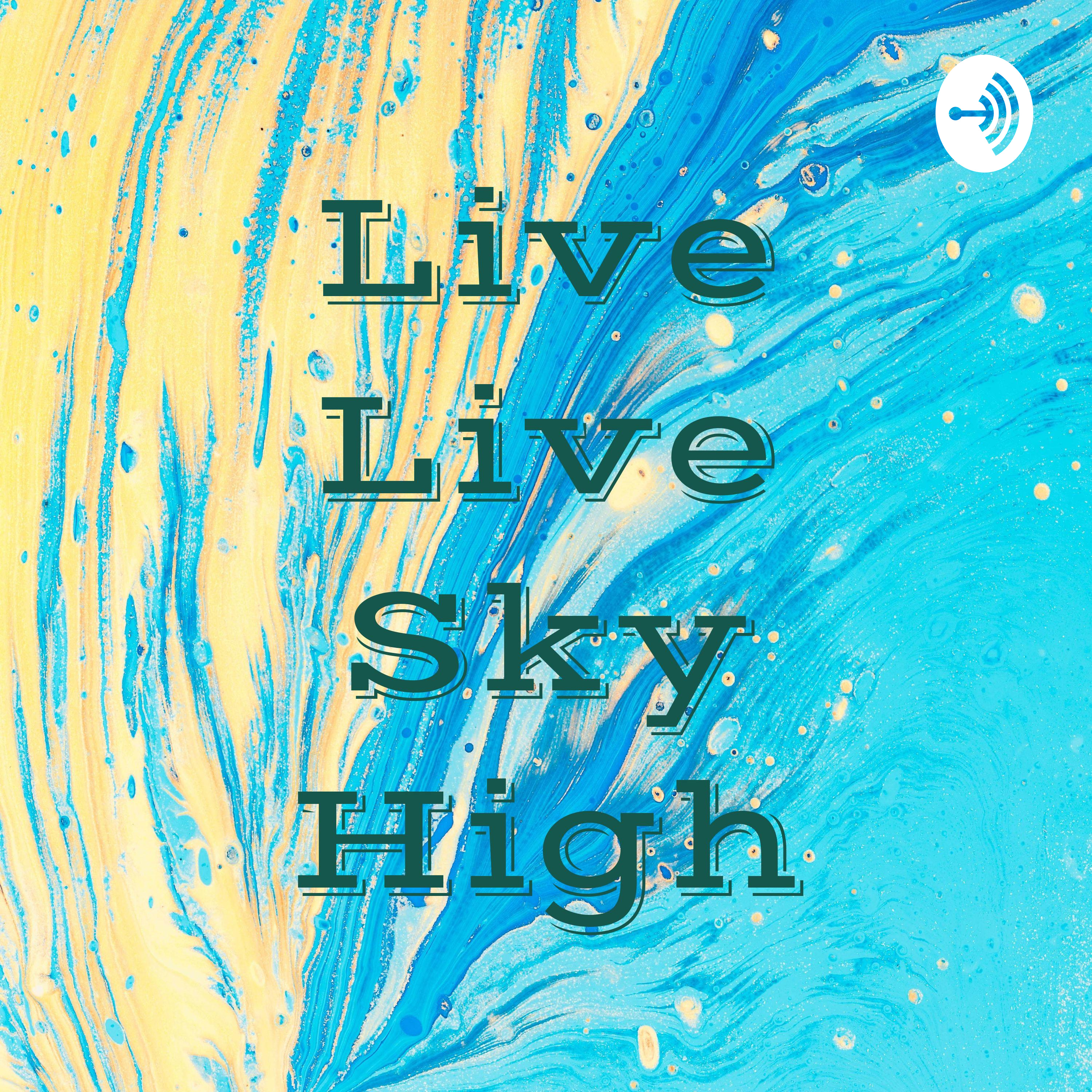 Live Live Sky High