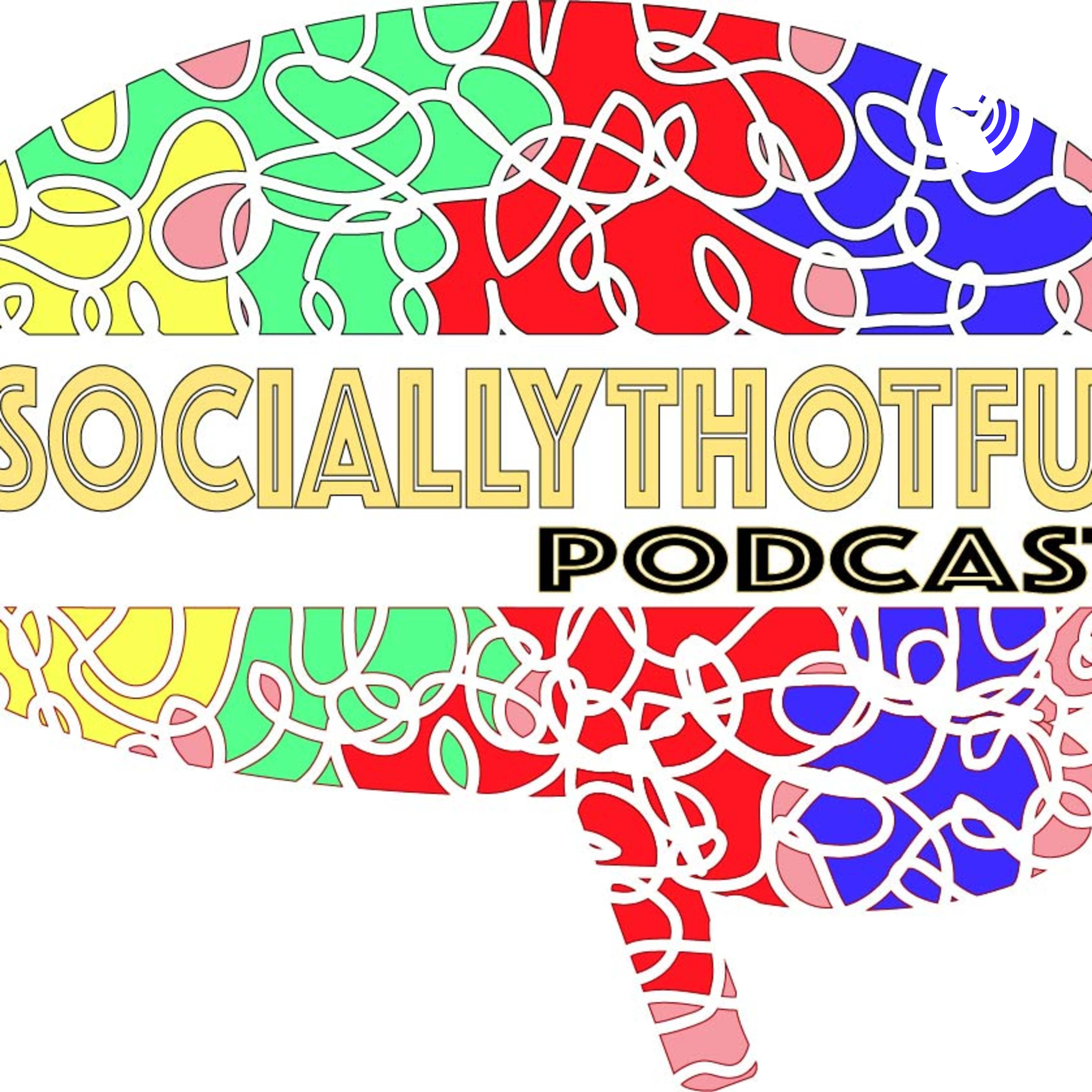 #SOCIALLYTHOTFUL PODCAST