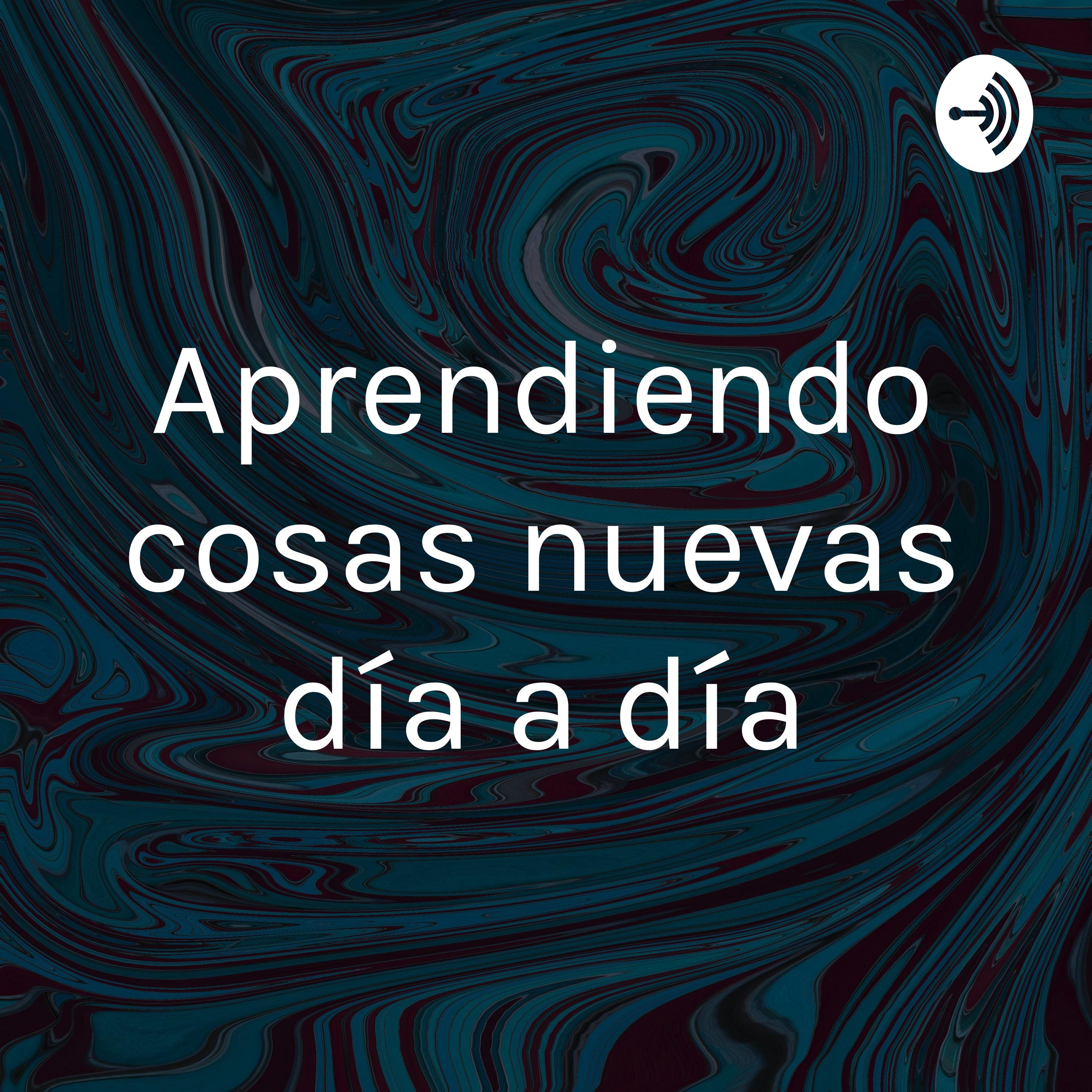 Aprendiendo cosas nuevas día a día