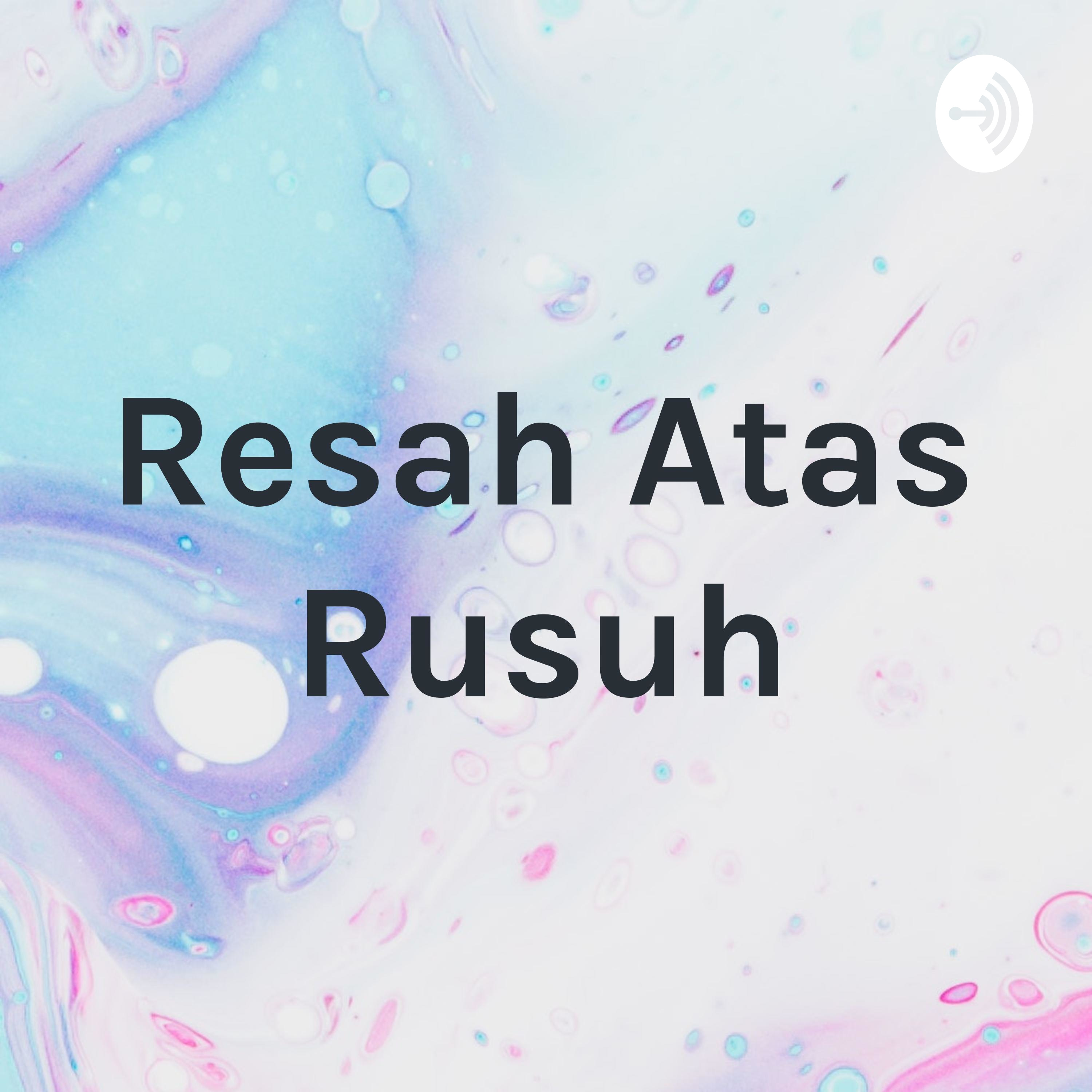 Resah Atas Rusuh