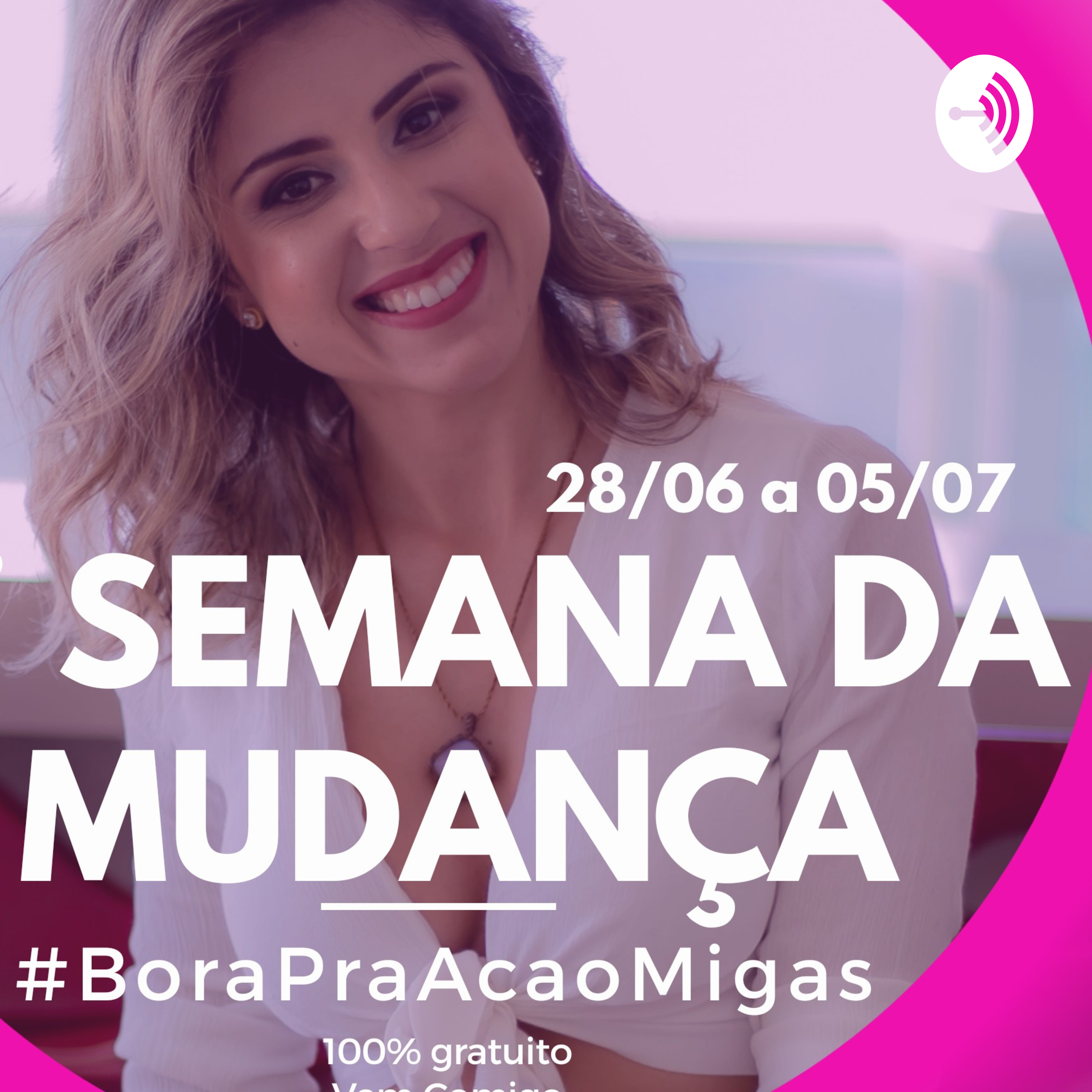 1° SEMANA DA MUDANÇA #BoraPraAcaoMigas