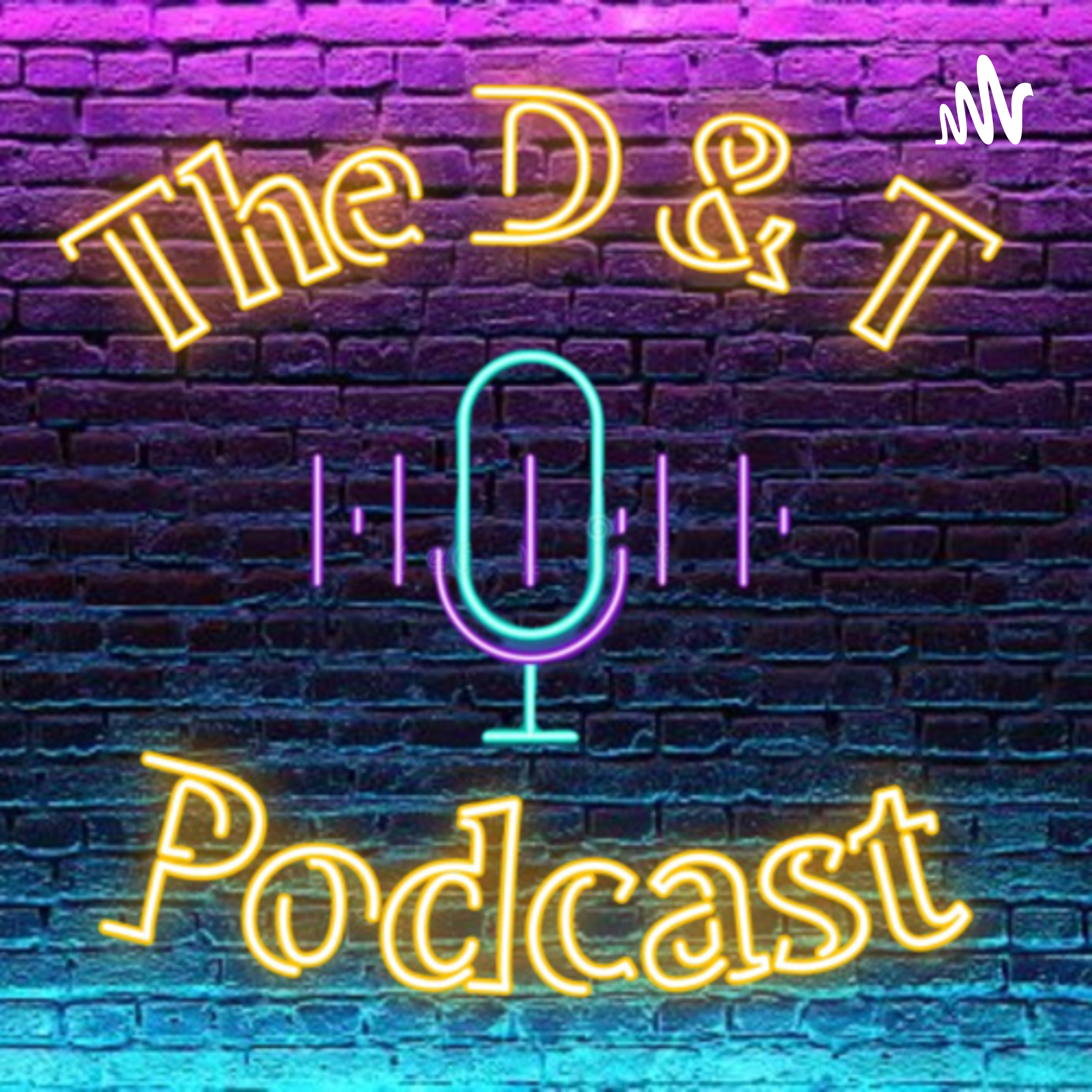 The D&T Podcast 