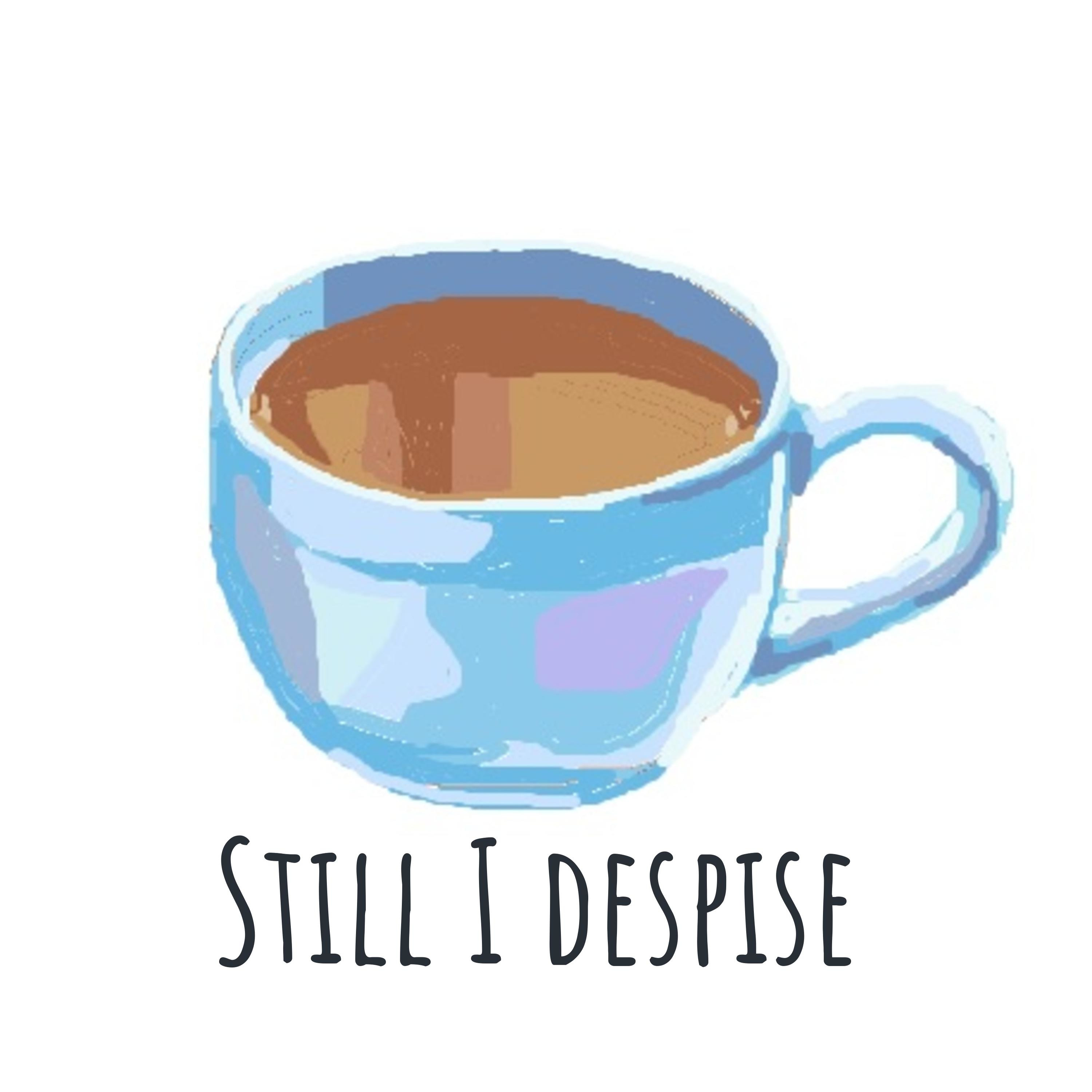 Still I despise podcast artwork