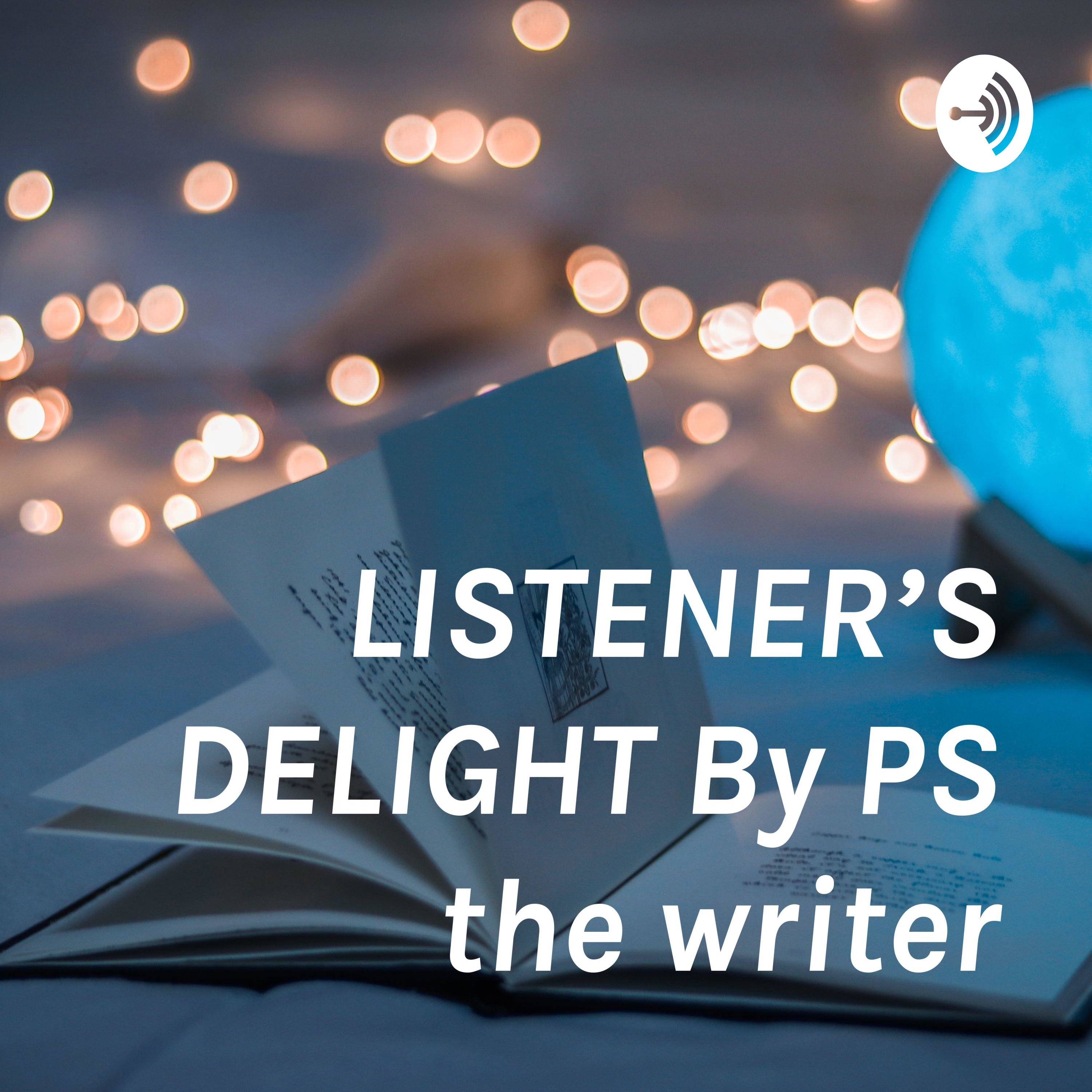 Listener's Delight By PS the writer