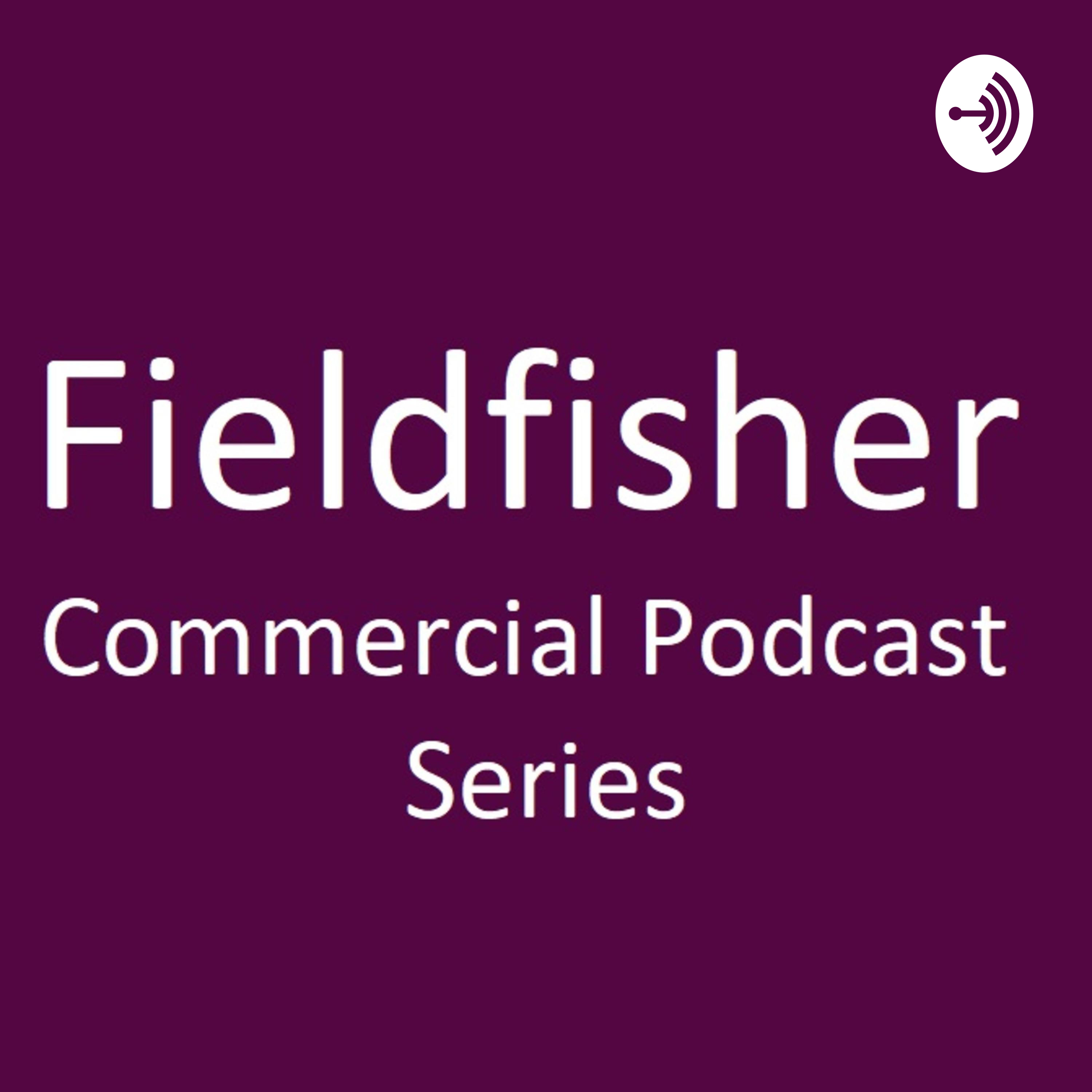 Fieldfisher Commercial Podcast
