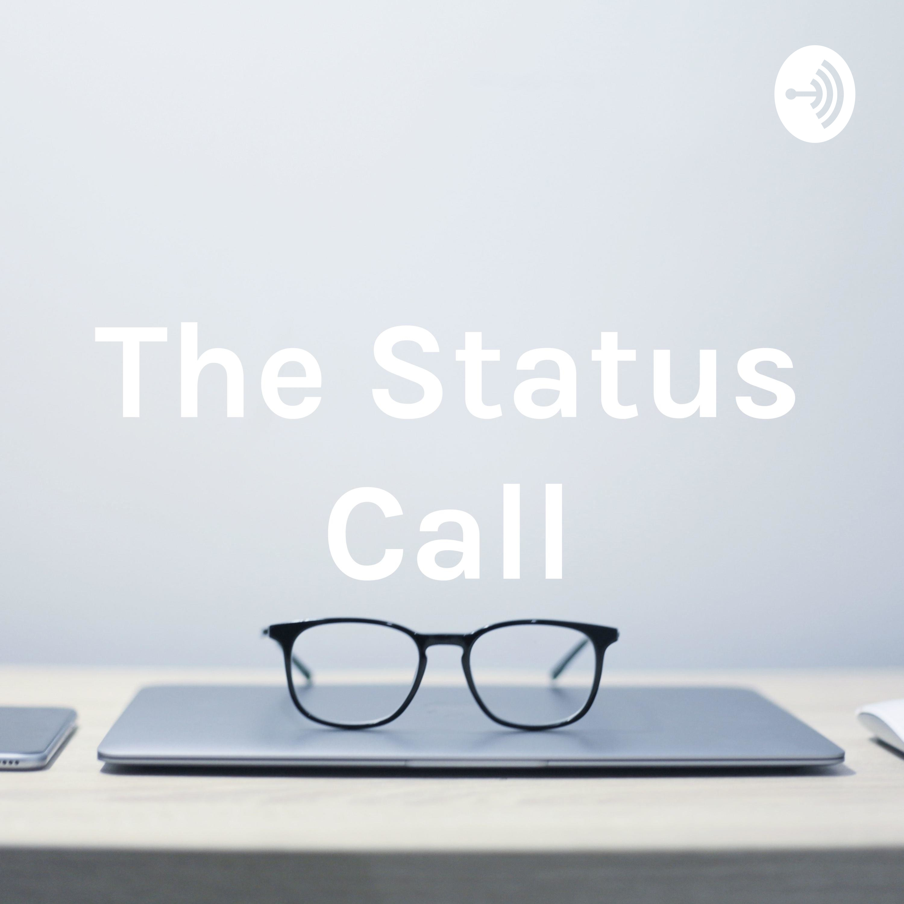 The Status Call