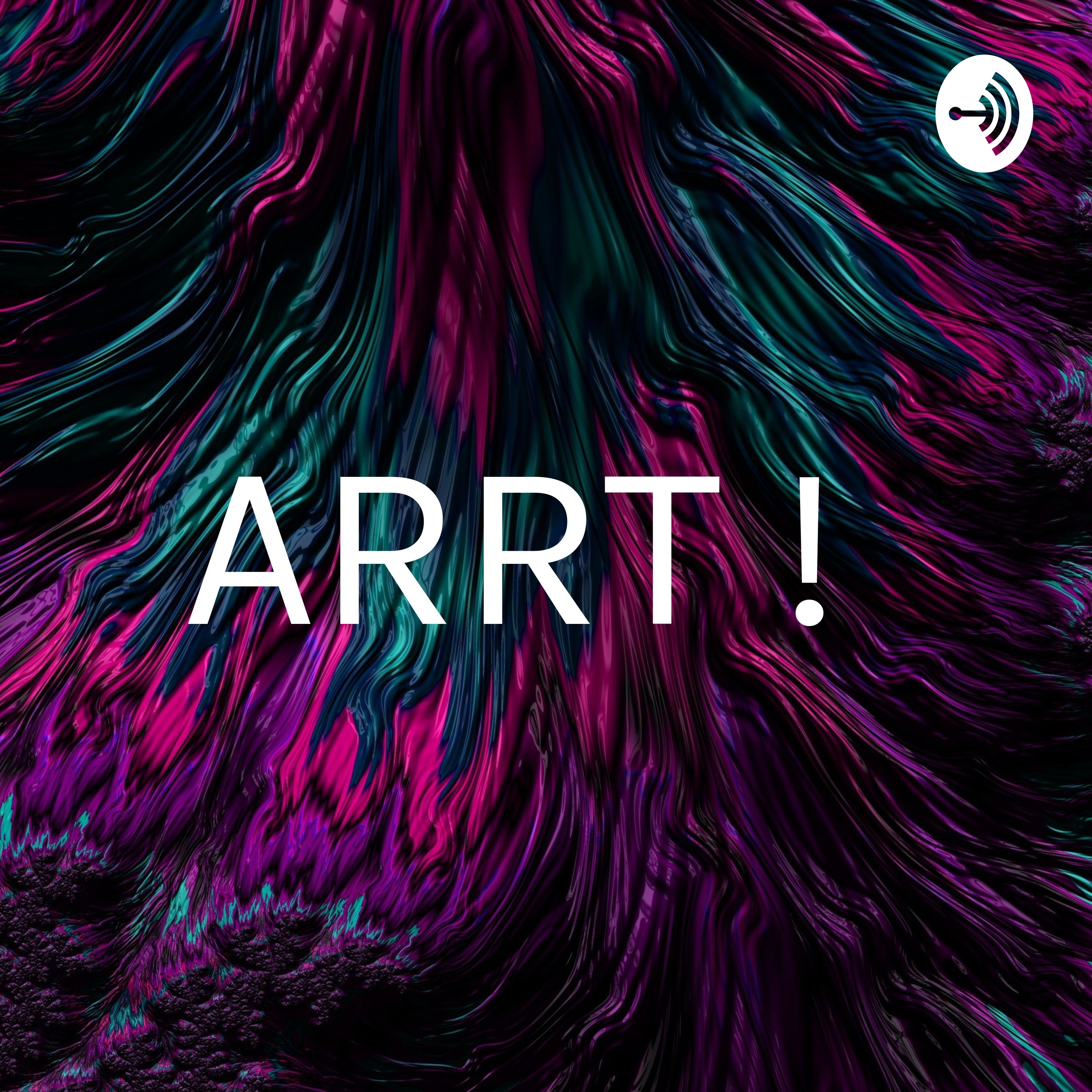 ARRT ! 
