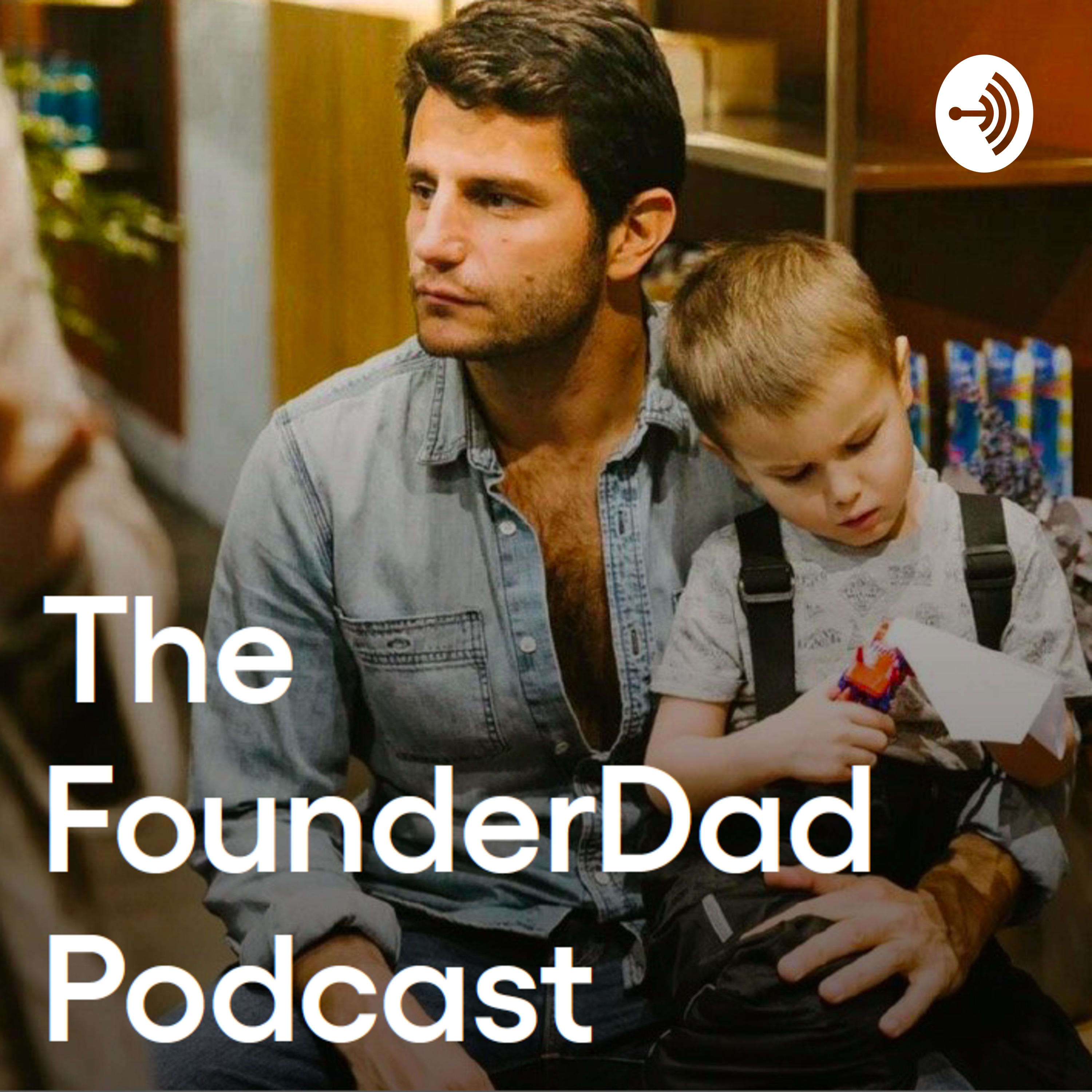 The FounderDad Podcast