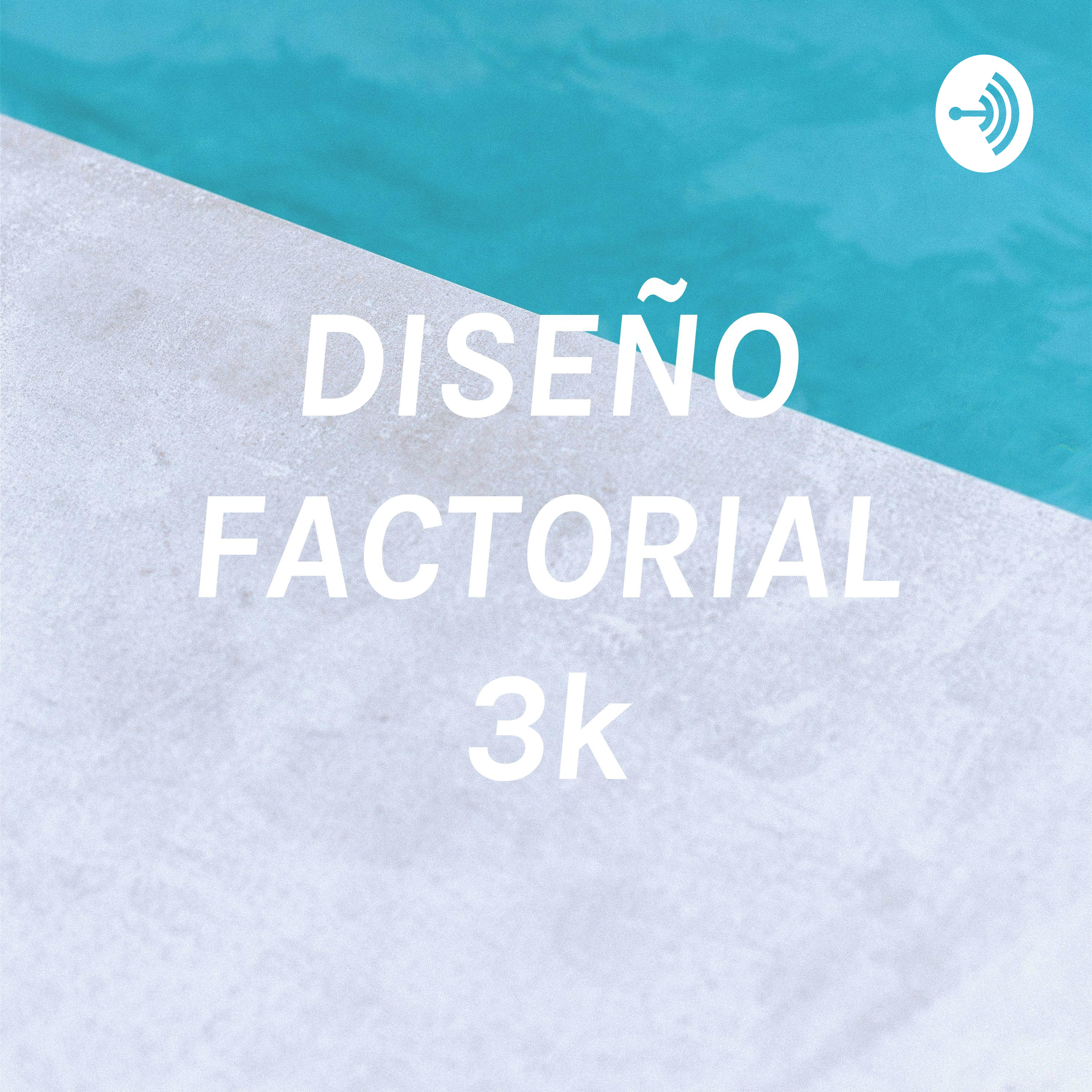 DISEÑO FACTORIAL 3k