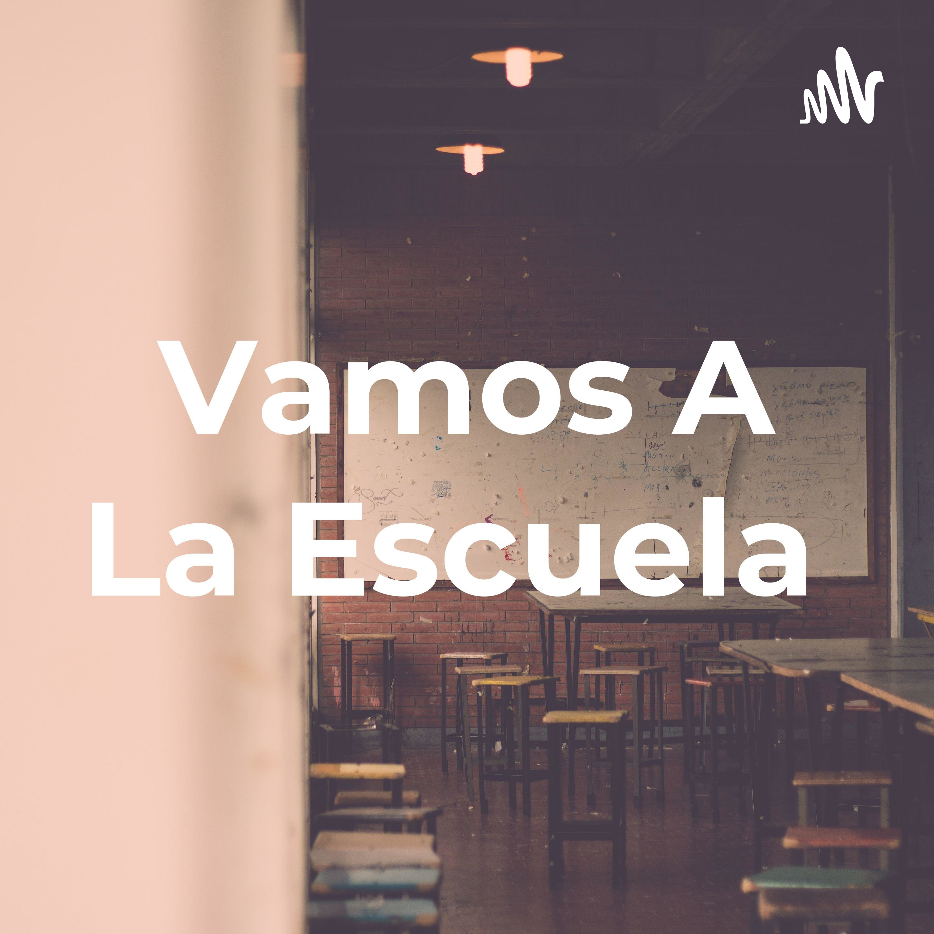 Vamos A La Escuela podcast artwork
