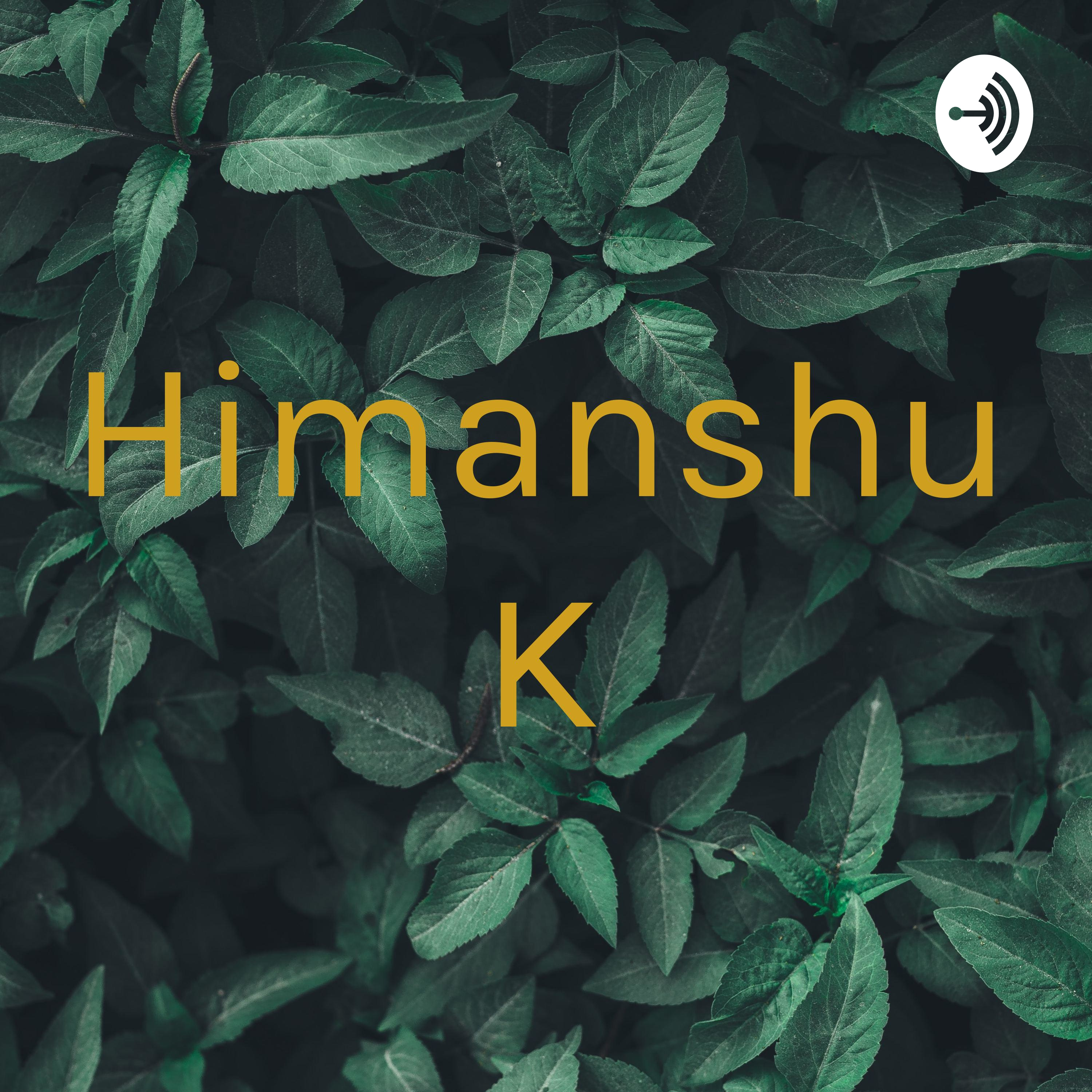 Himanshu K