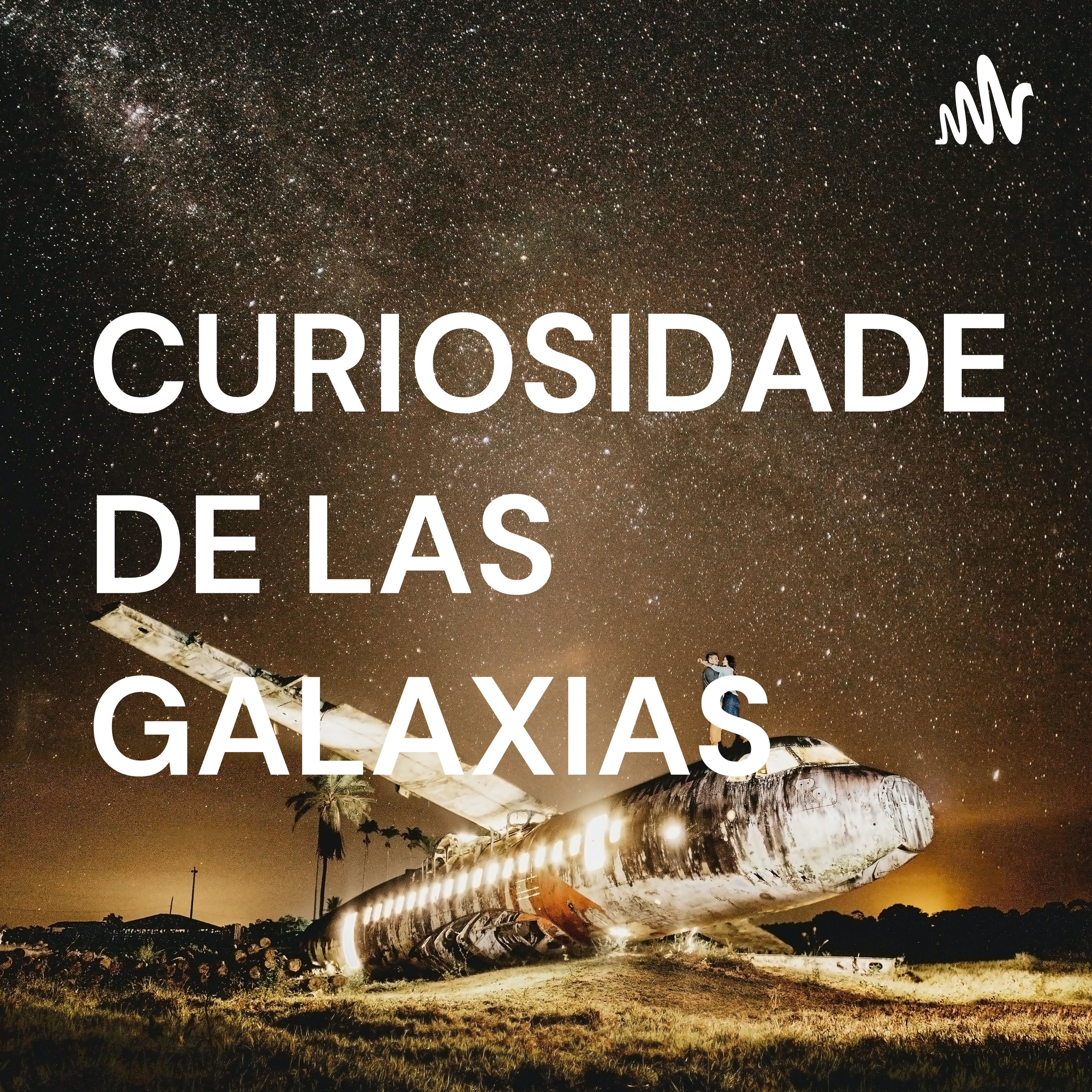 CURIOSIDADES DE LAS GALAXIAS 
