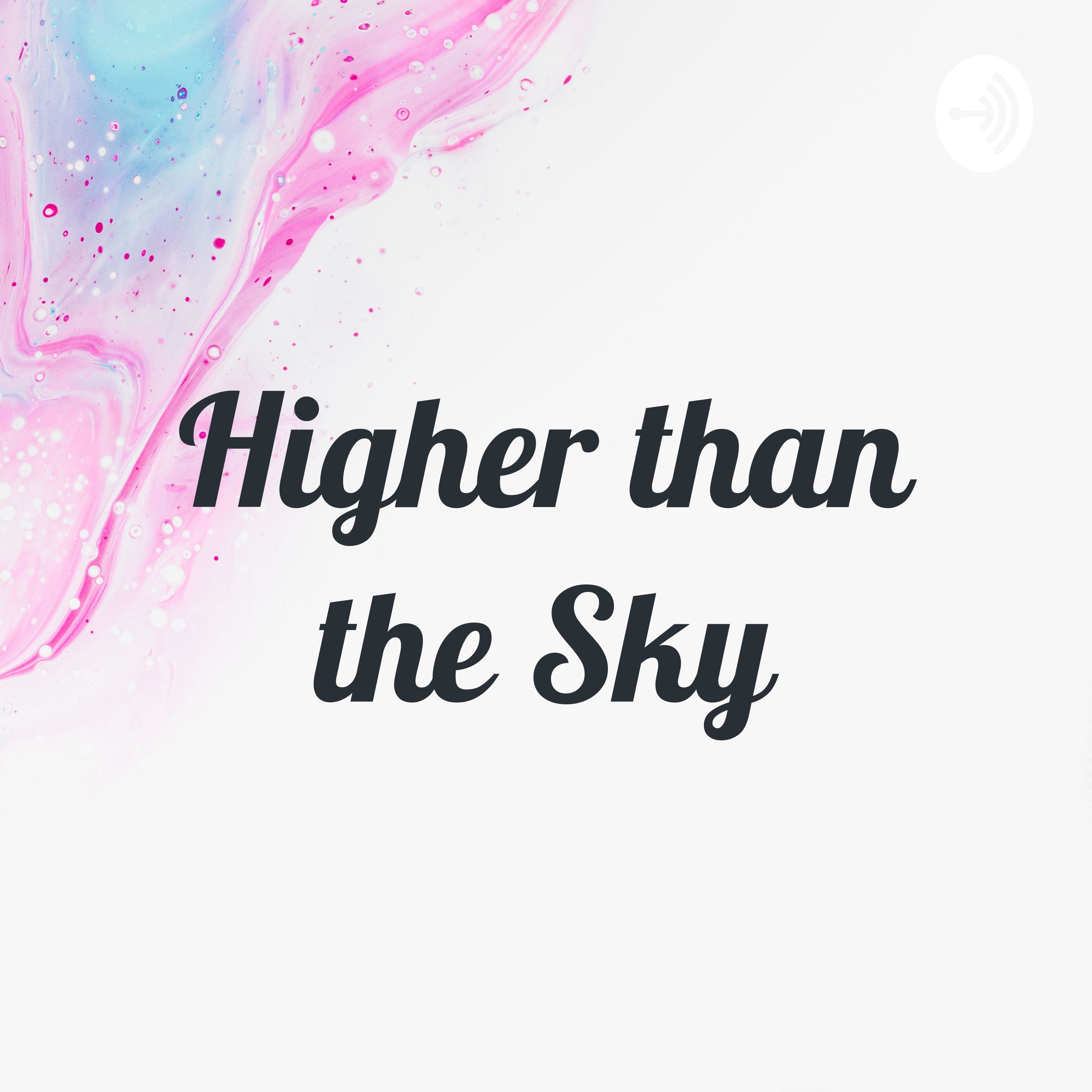 Higher than the Sky