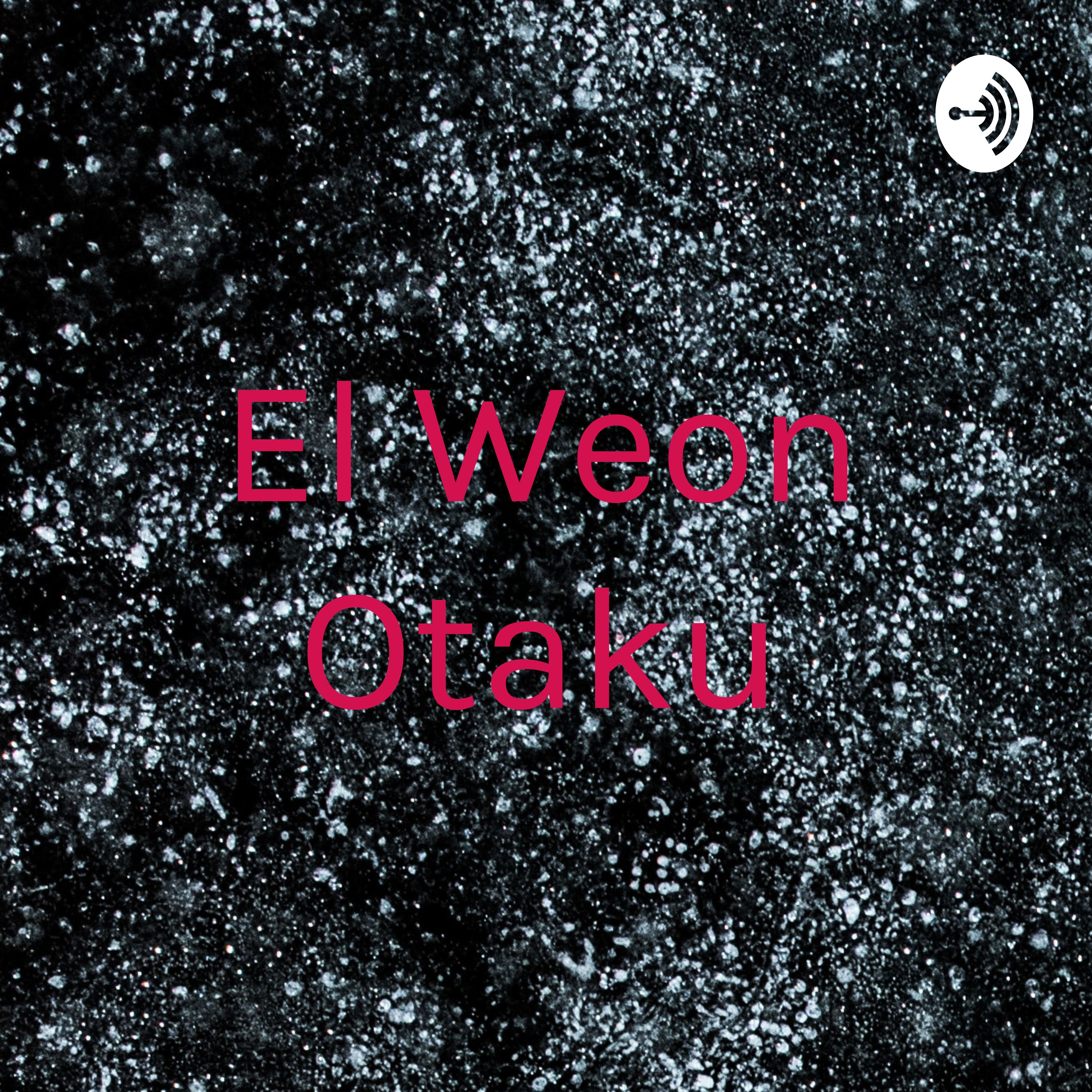 El Weon Otaku