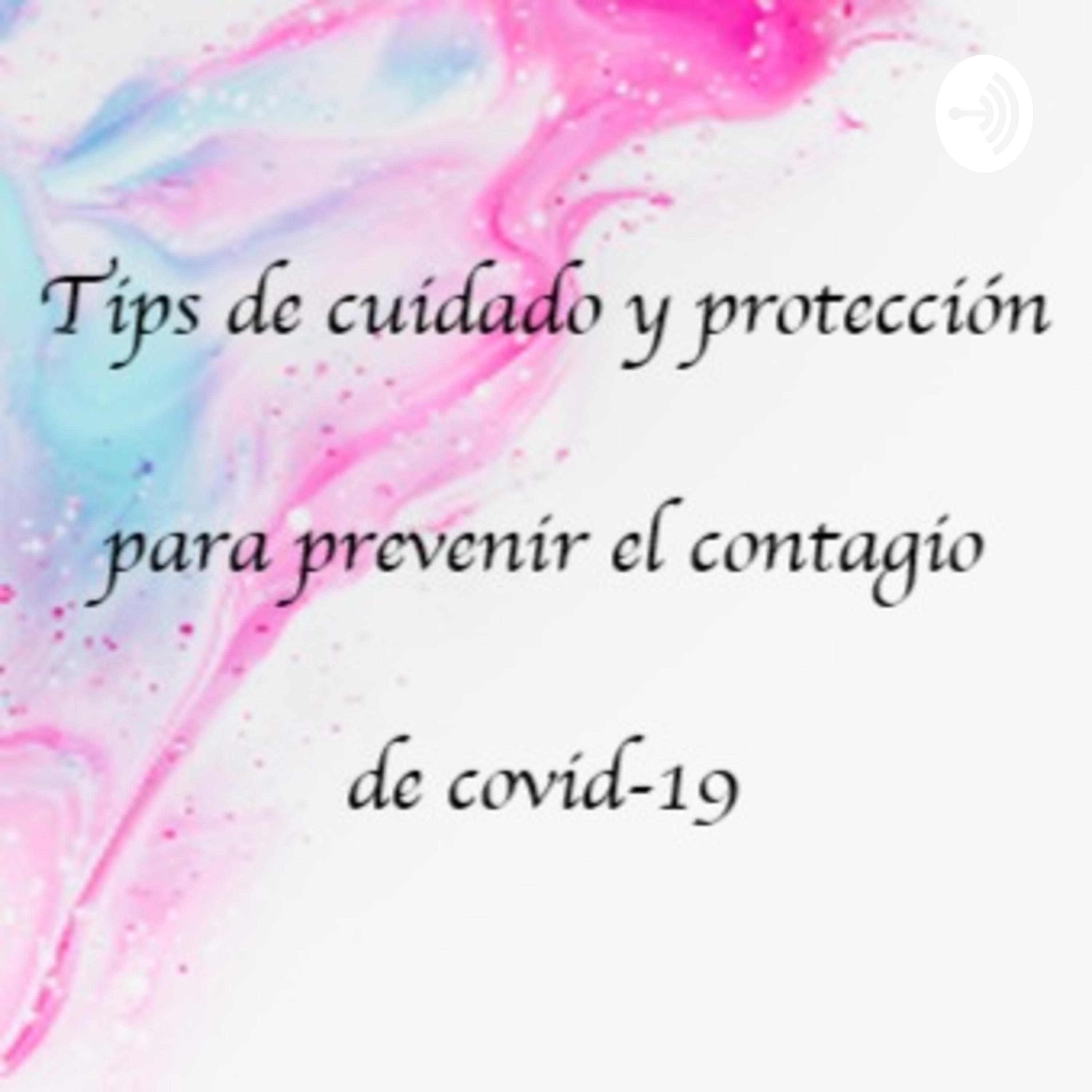 Tips de cuidado y protección para prevenir el contagio de covid-19