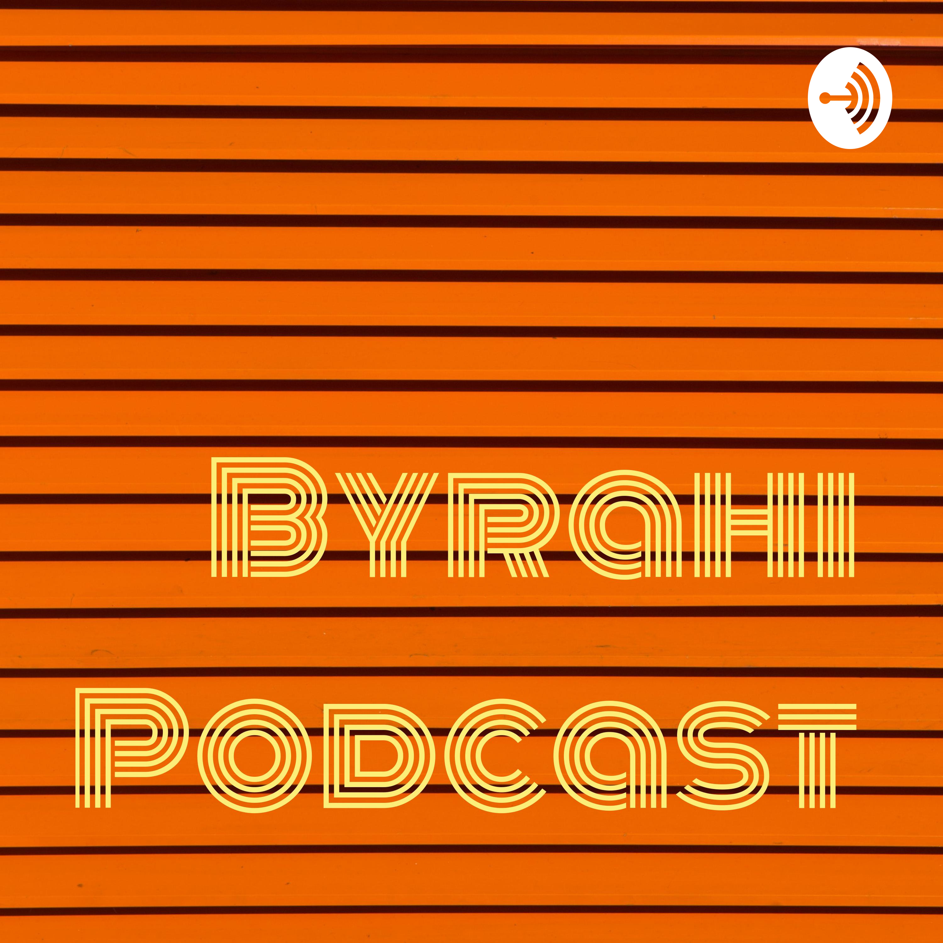 Byrahi Podcast