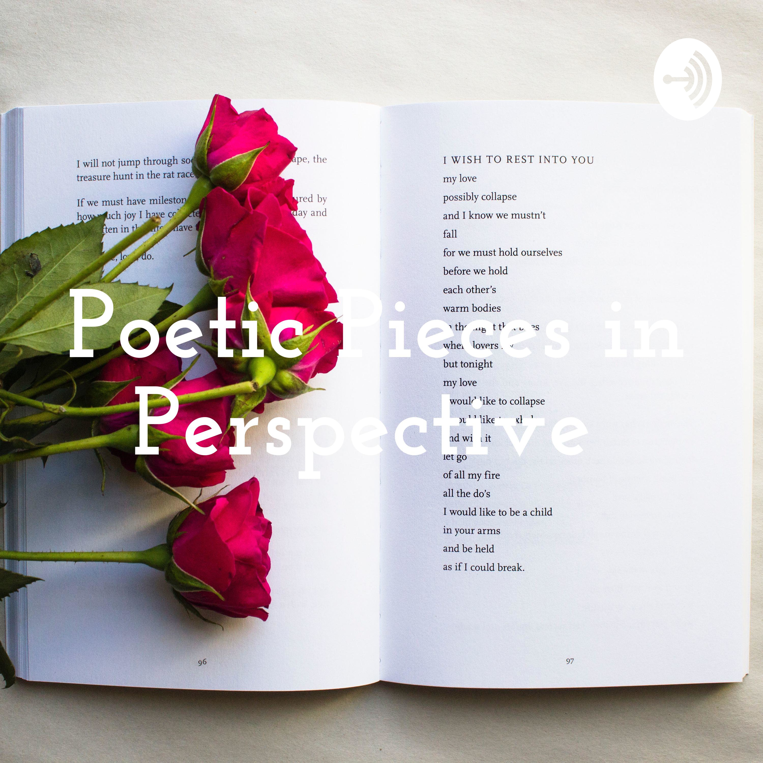 Poetic Pieces in Perspective Poetic Pieces in Perspective