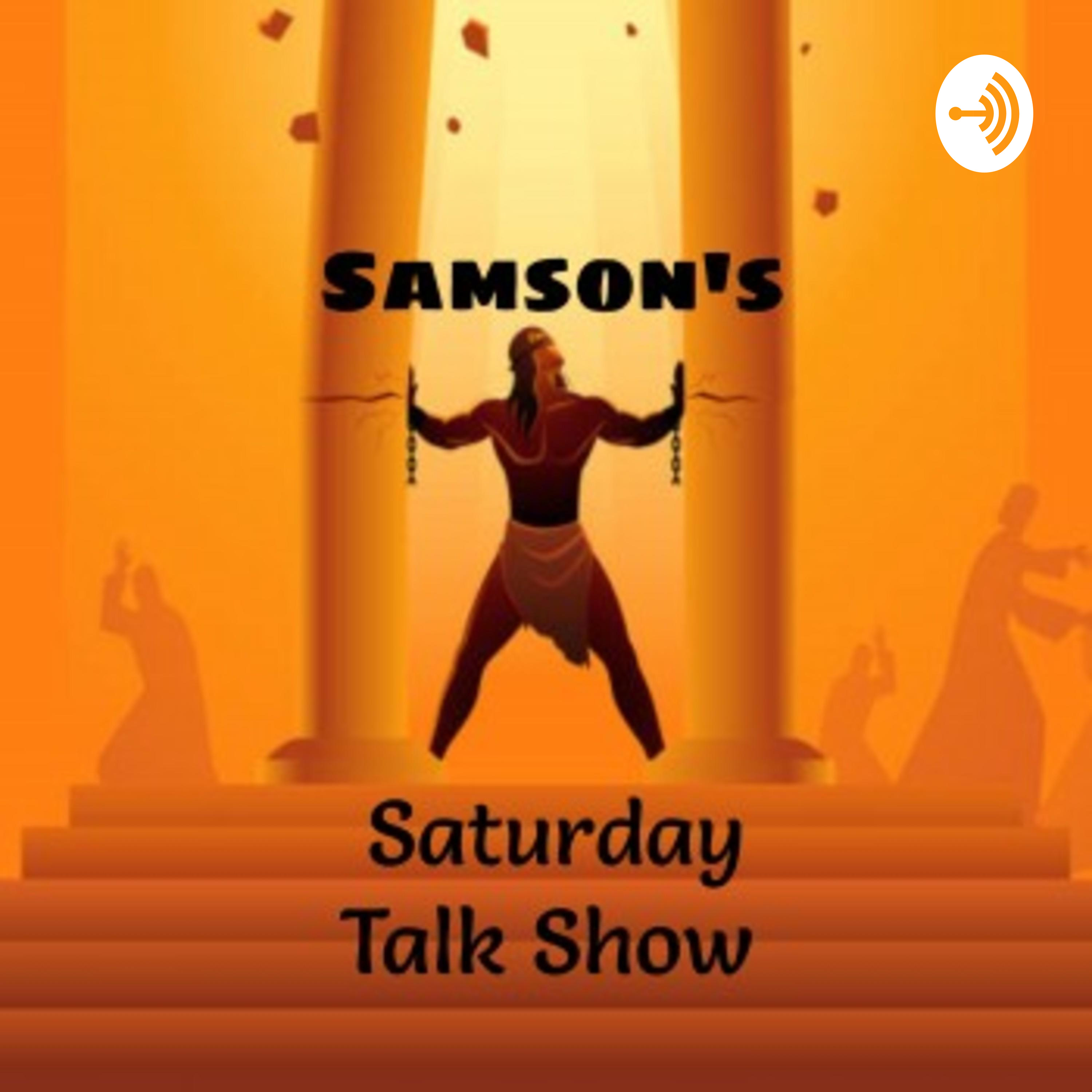 Samson\'s Saturday Talk Show