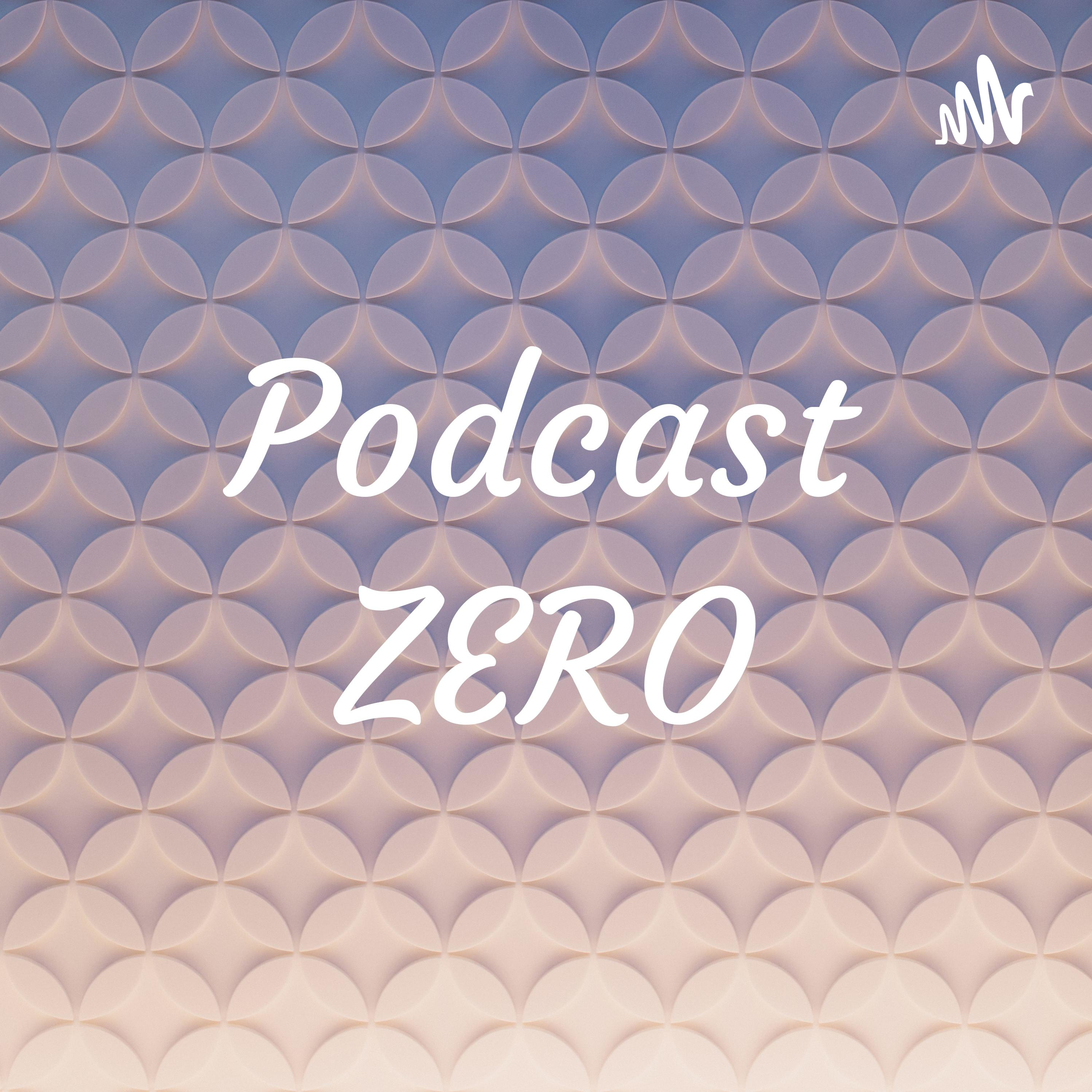 Podcast ZERO