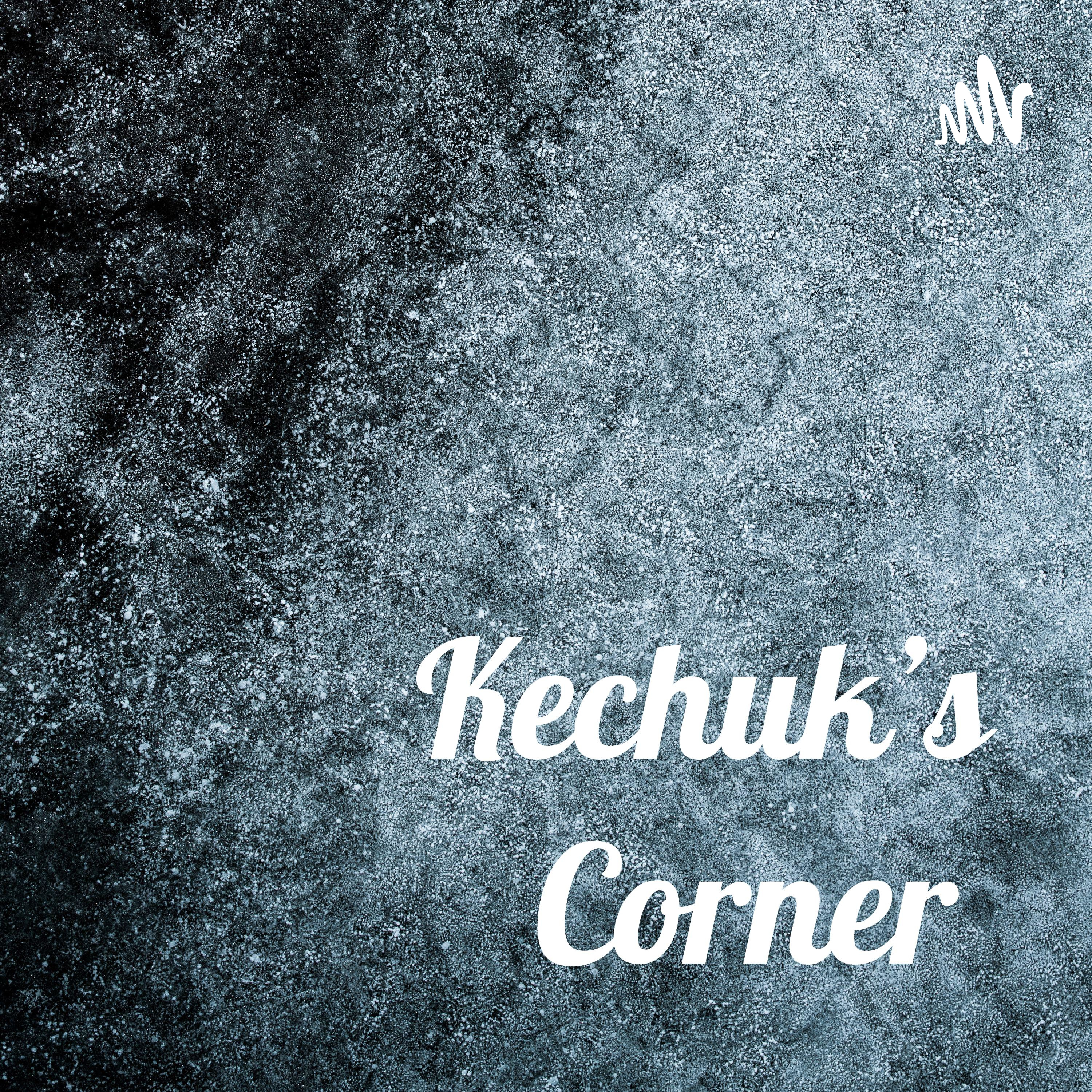 Kechuk's Corner