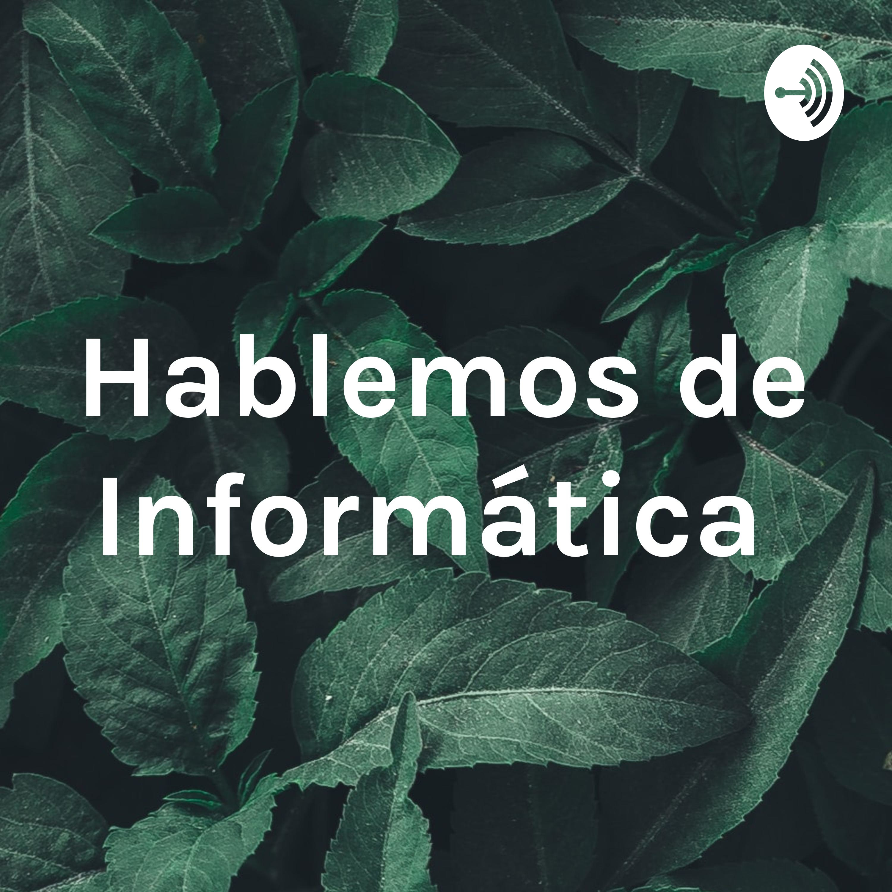Hablemos de Informática 