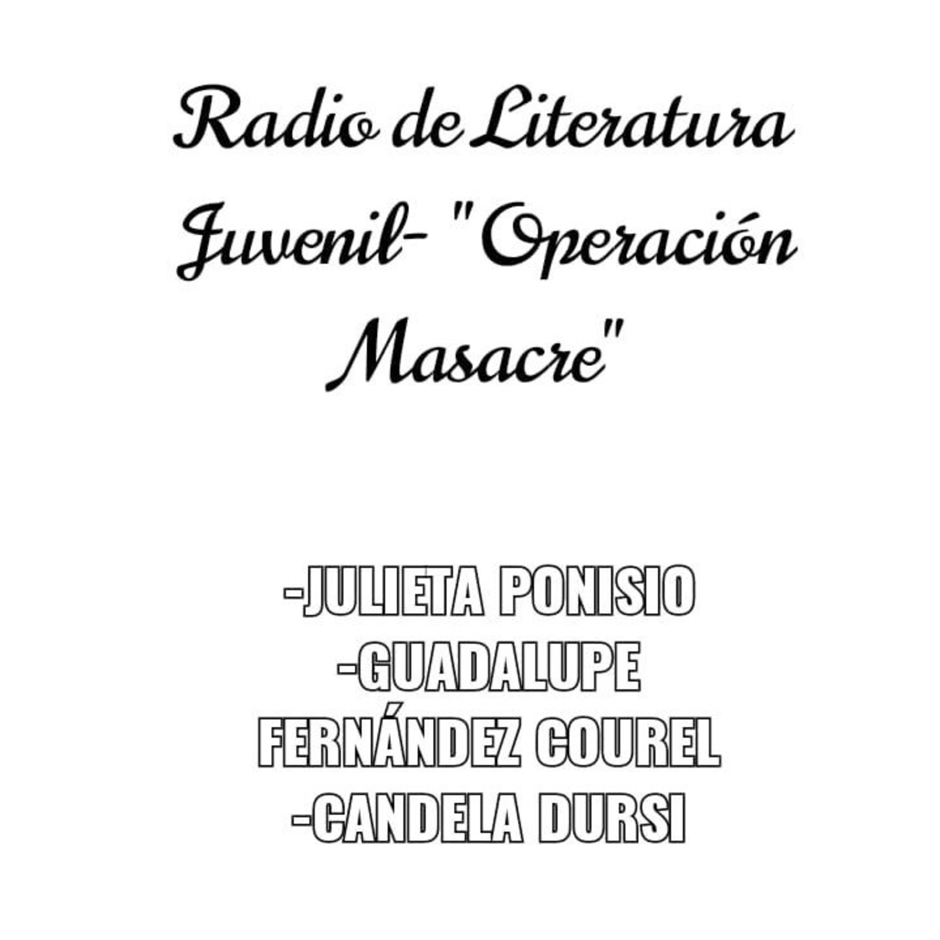 Radio de Literatura Juvenil- "Operación Masacre"