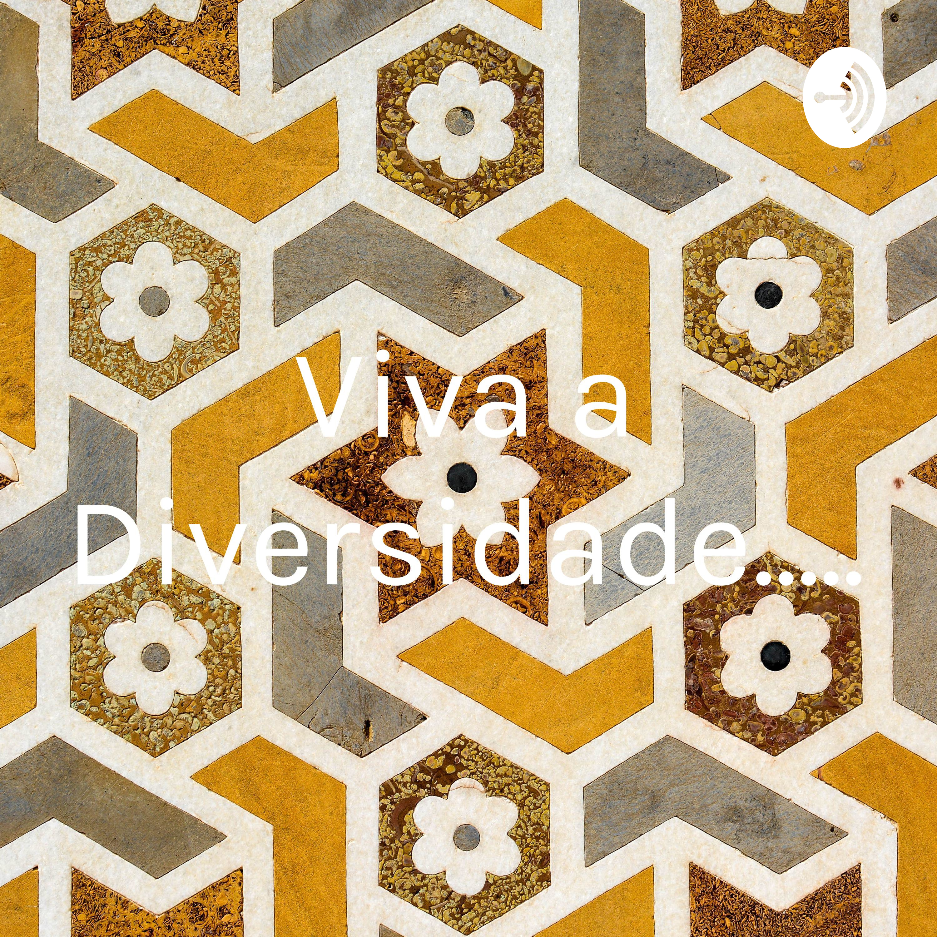 Viva a Diversidade.....