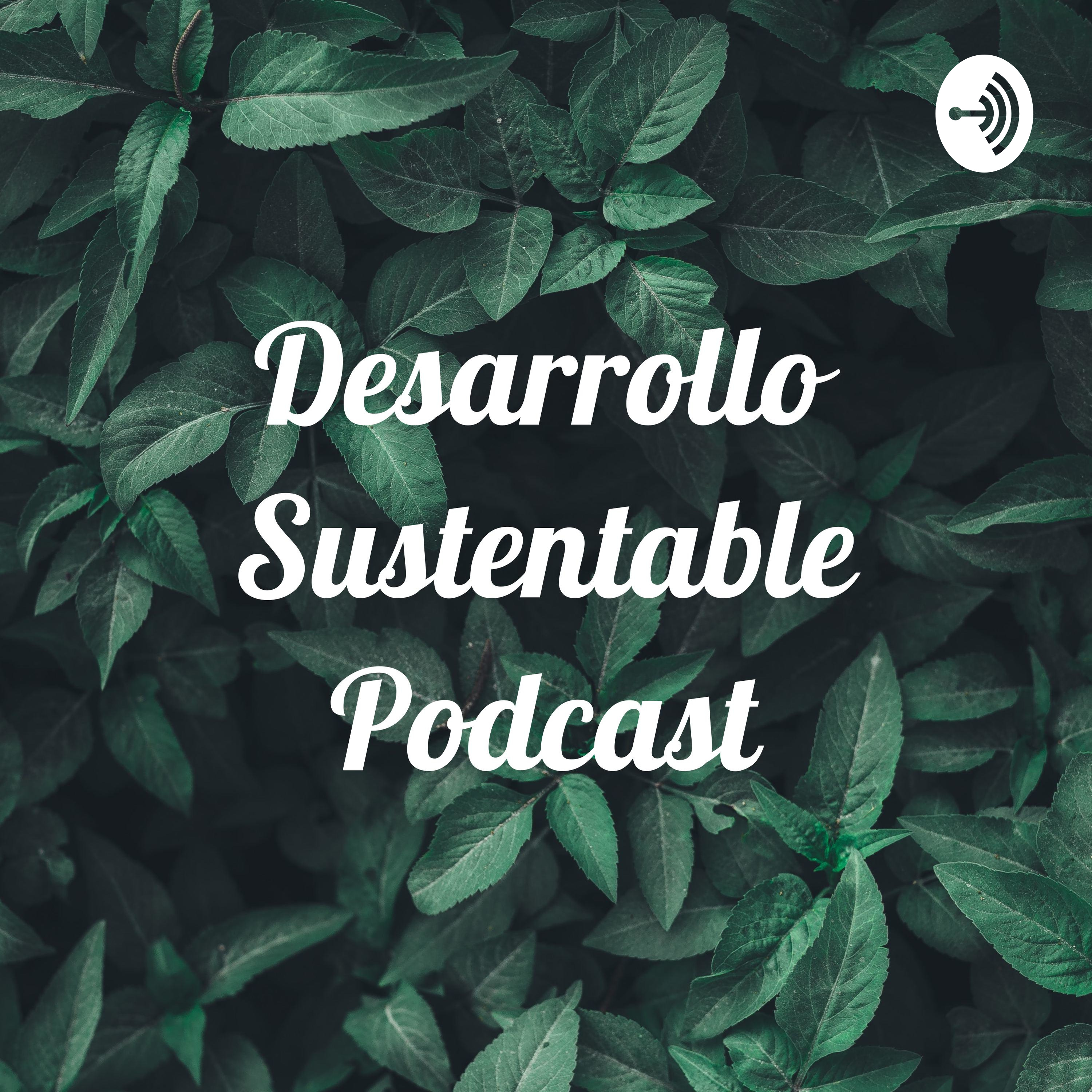 Desarrollo Sustentable Podcast