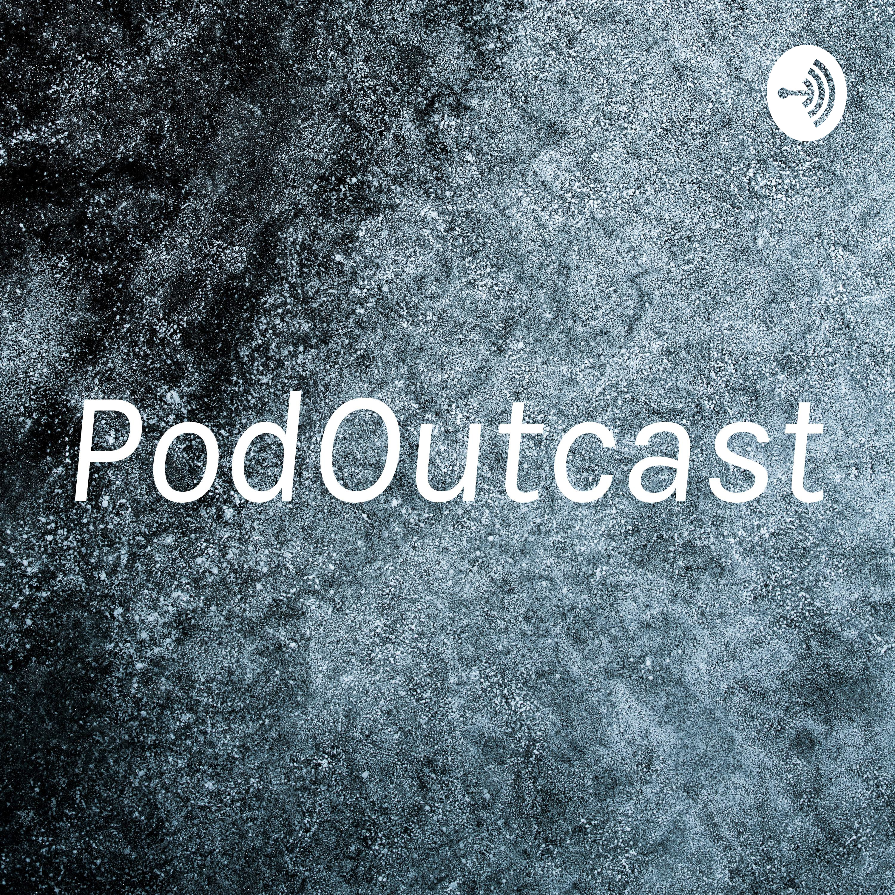 PodOutcast