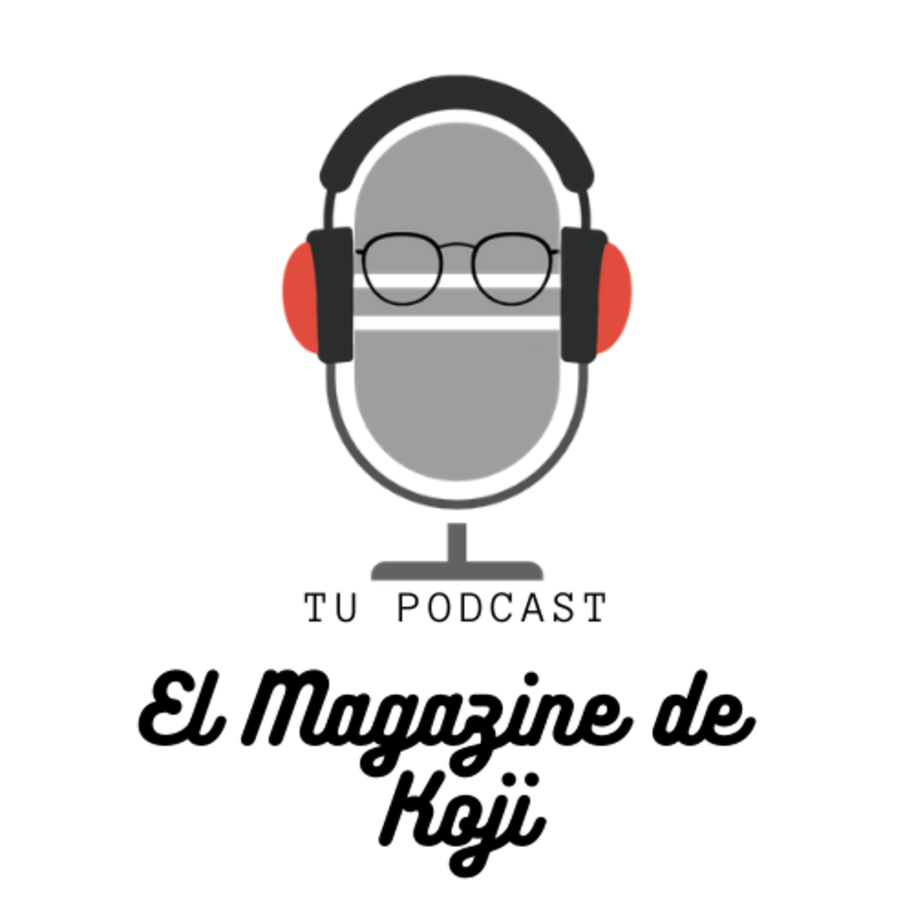 El Magazine de Koji Ep 1 Yo