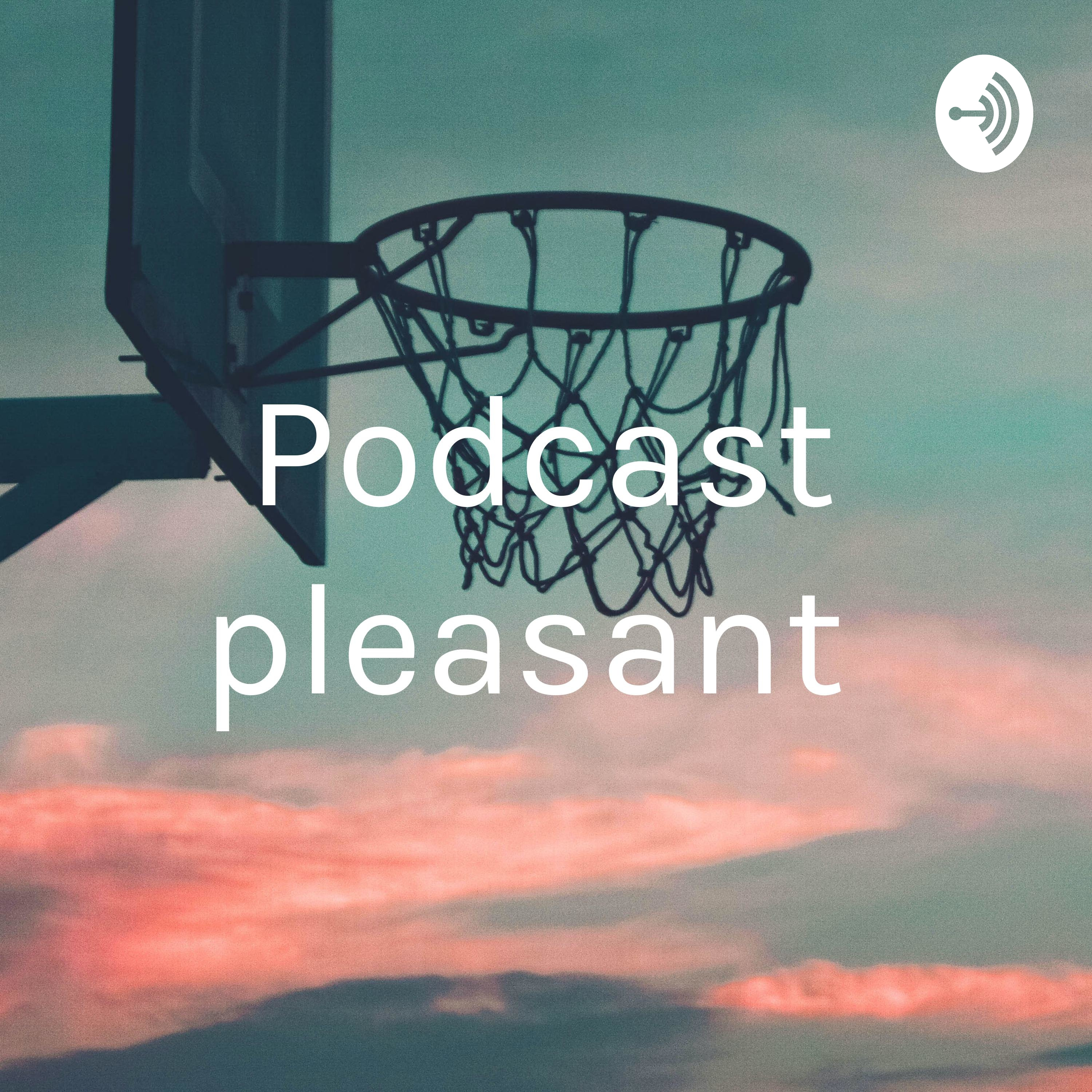Podcast pleasant
