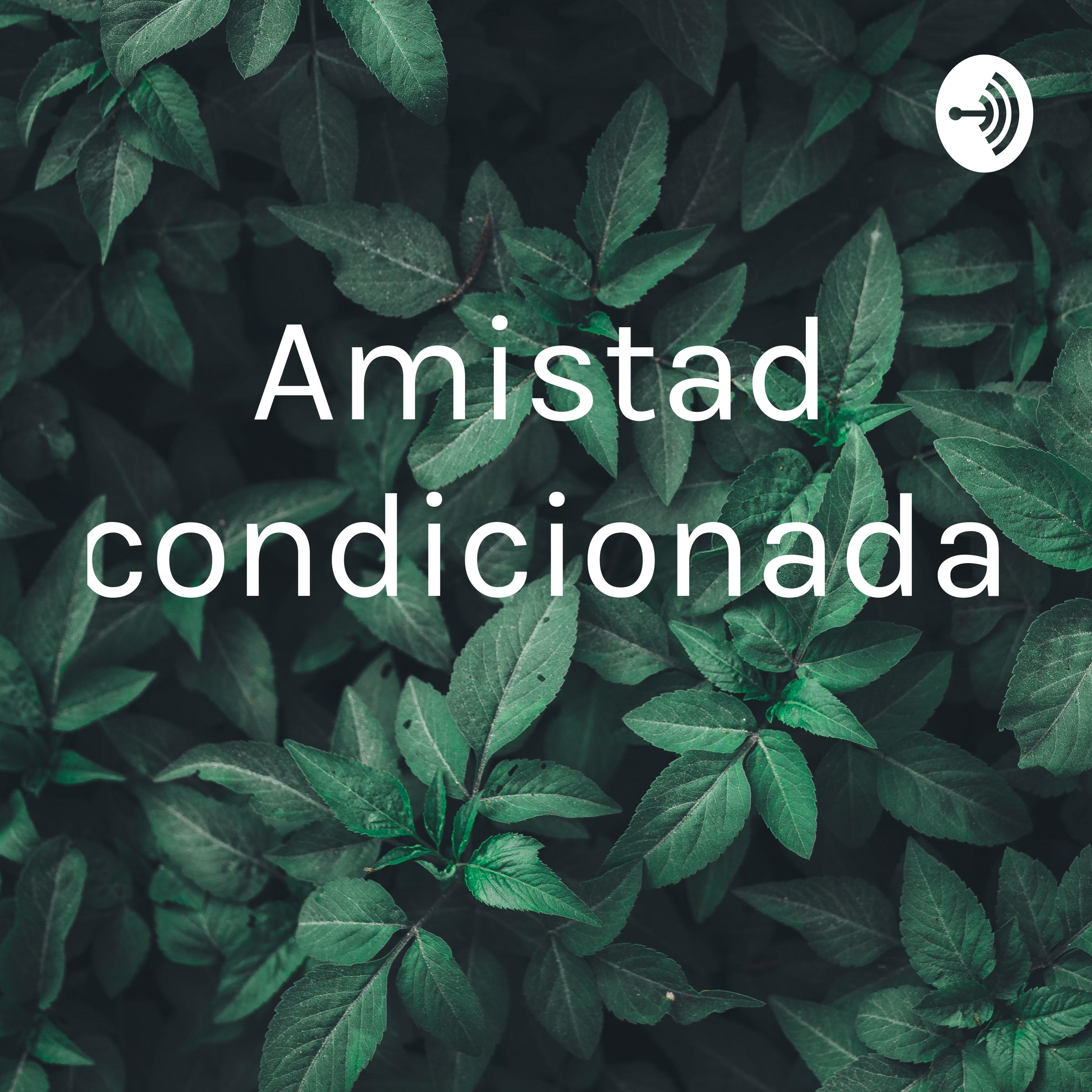 Amistad condicionada