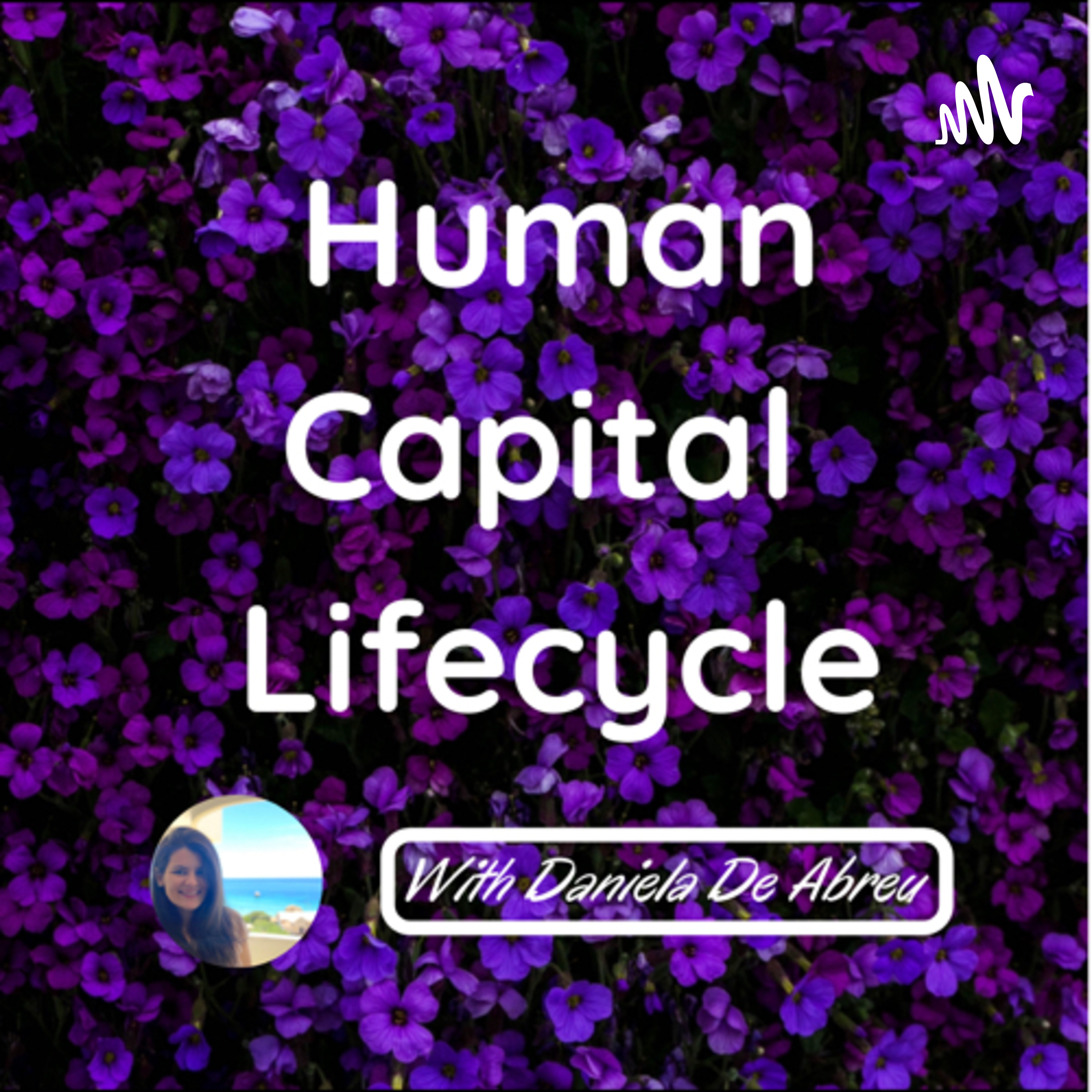 Human Capital 💟 Lifecycle Human Capital 💟 Lifecycle