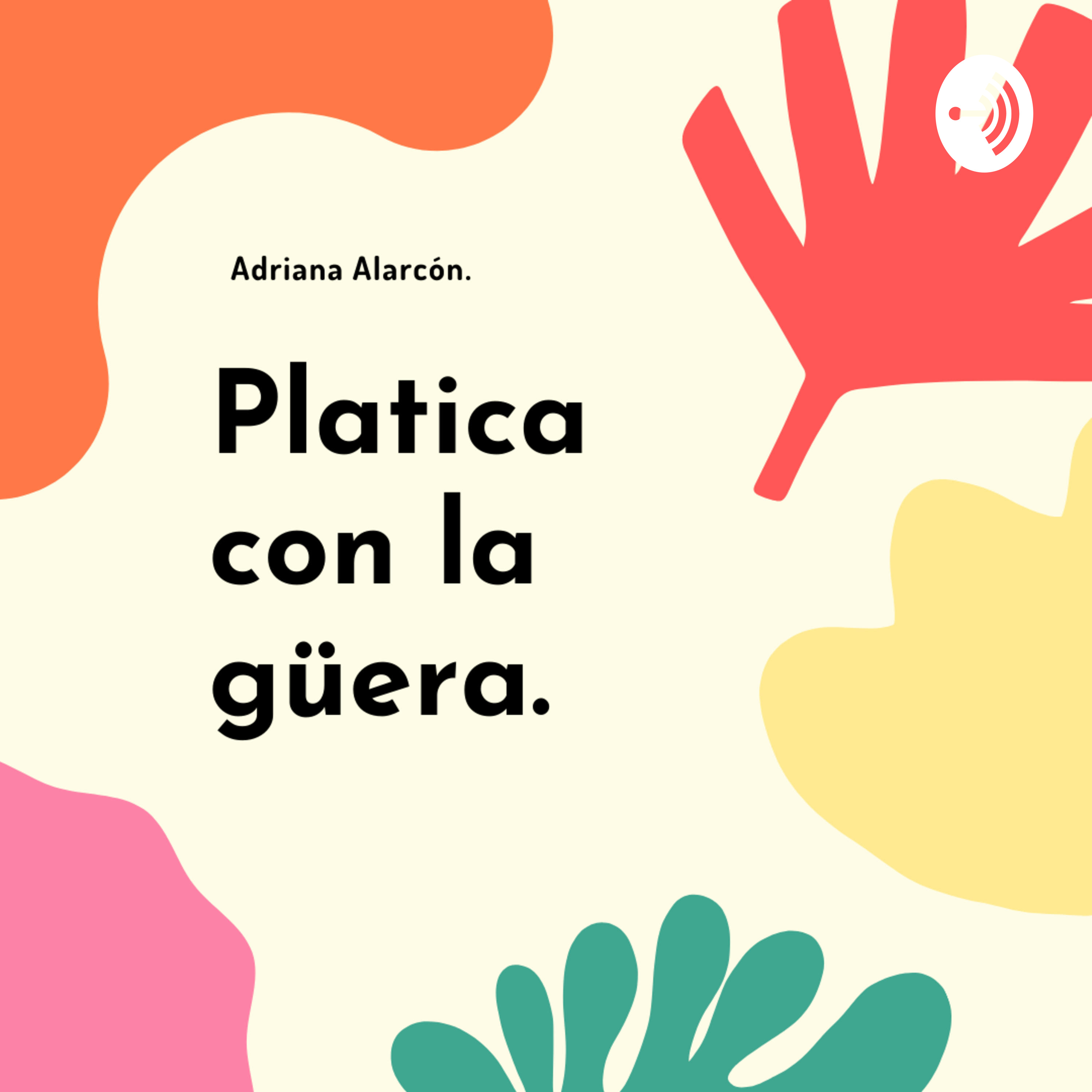 Platica con la güera. podcast artwork
