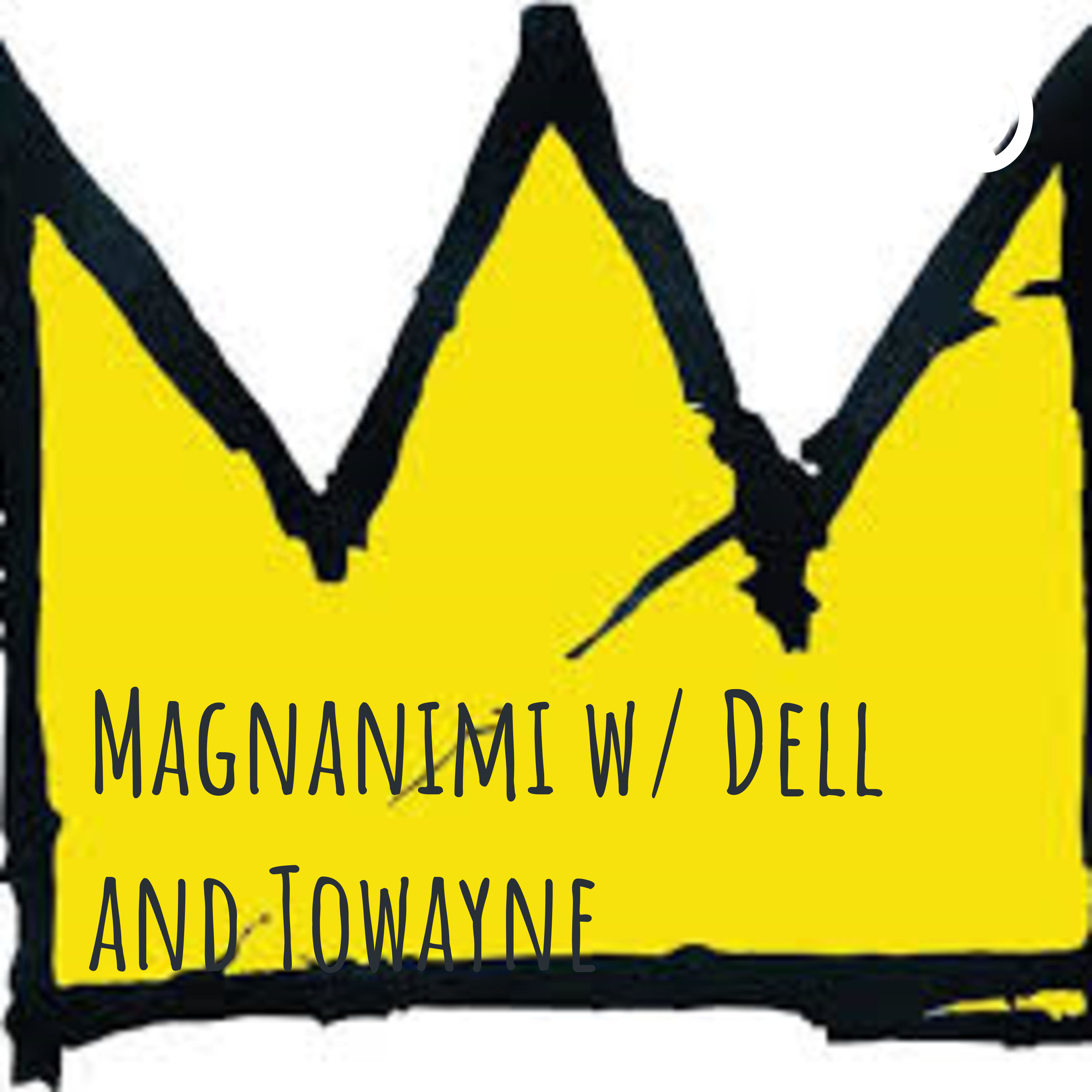 Magnanimi w/ Dell and Towayne