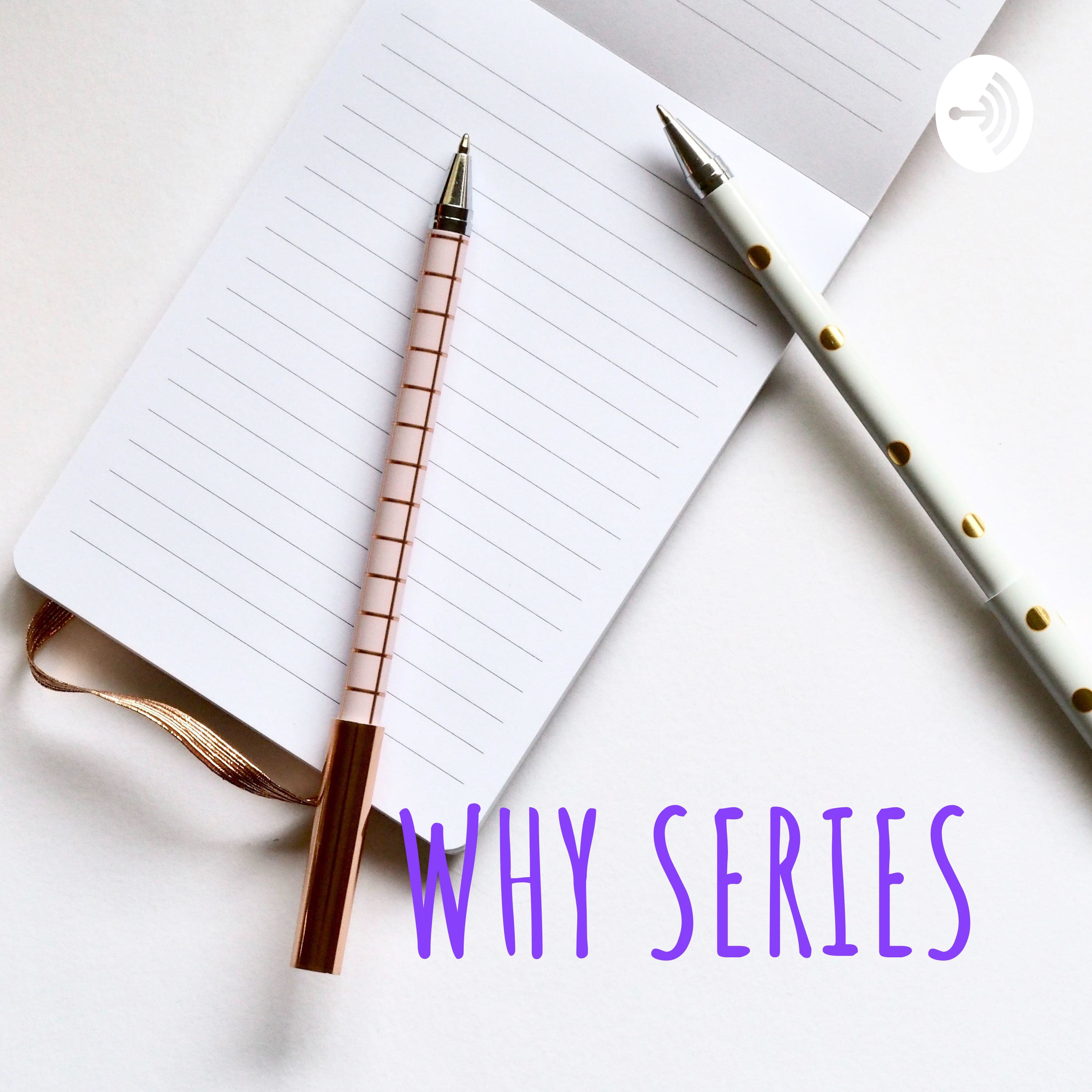 WHY SERIES