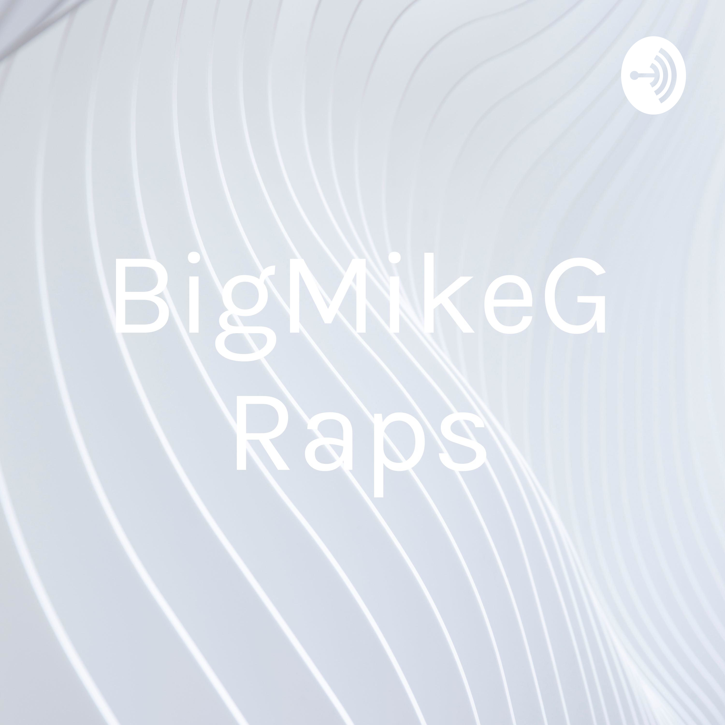 BigMikeG Raps