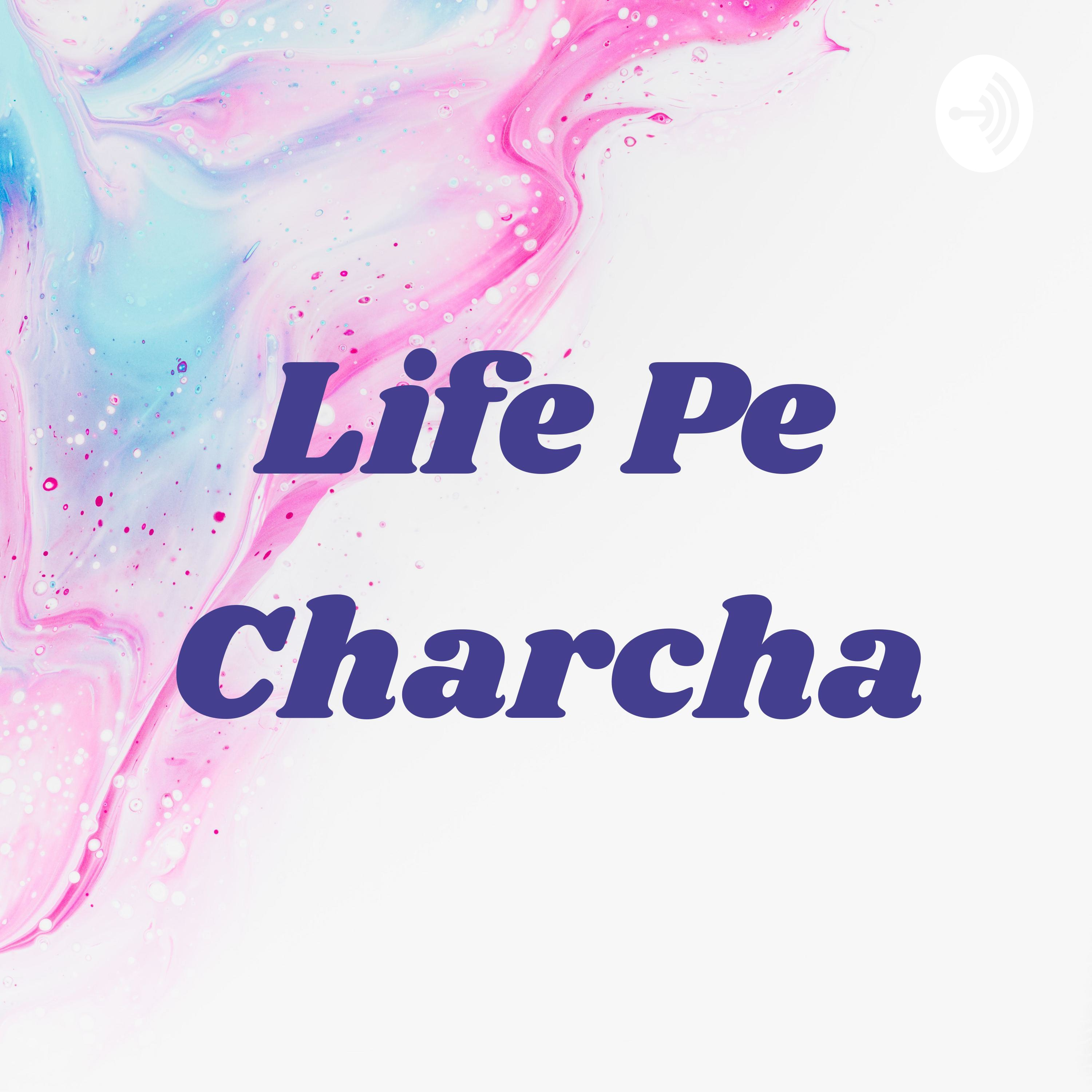 Life Pe Charcha