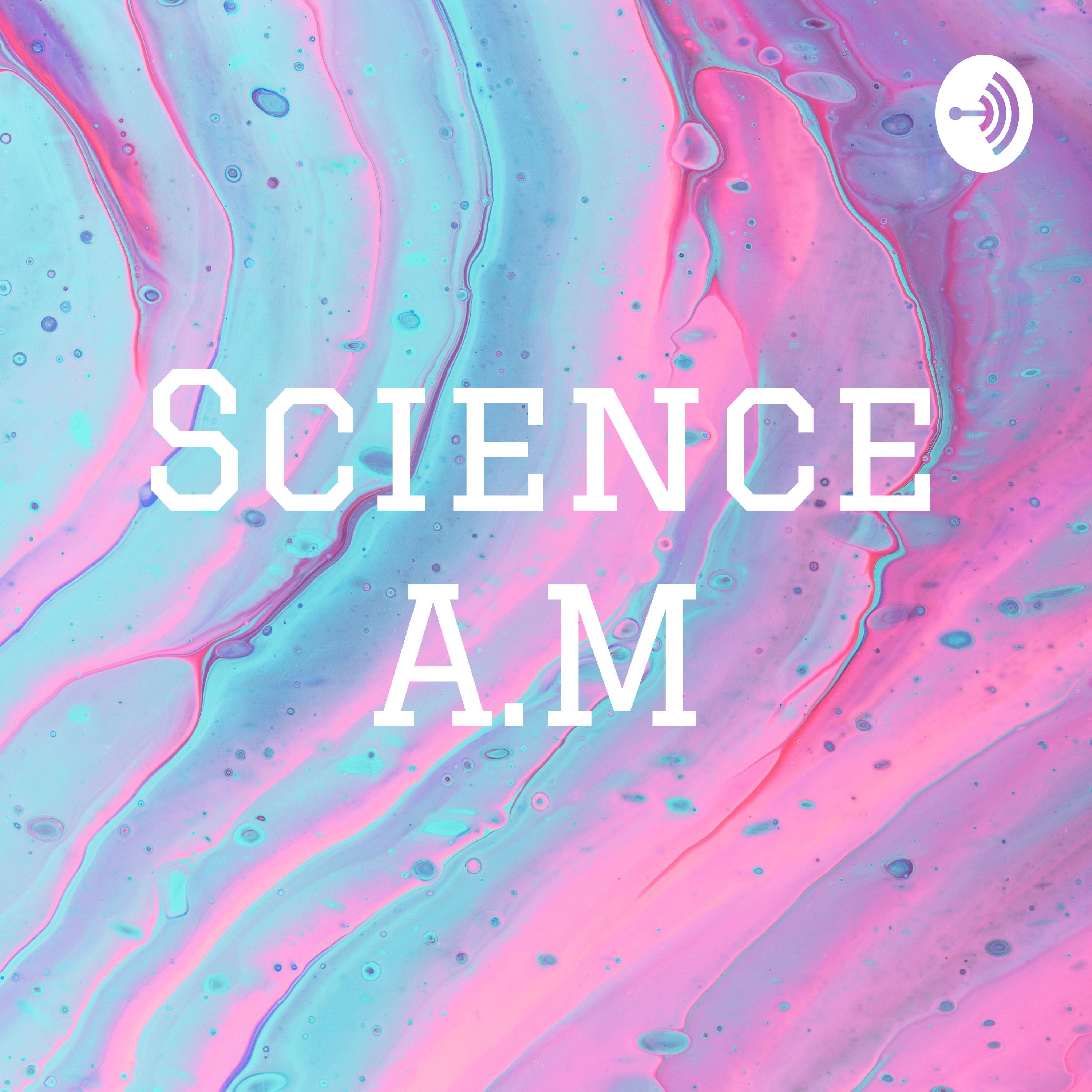 Science A.M