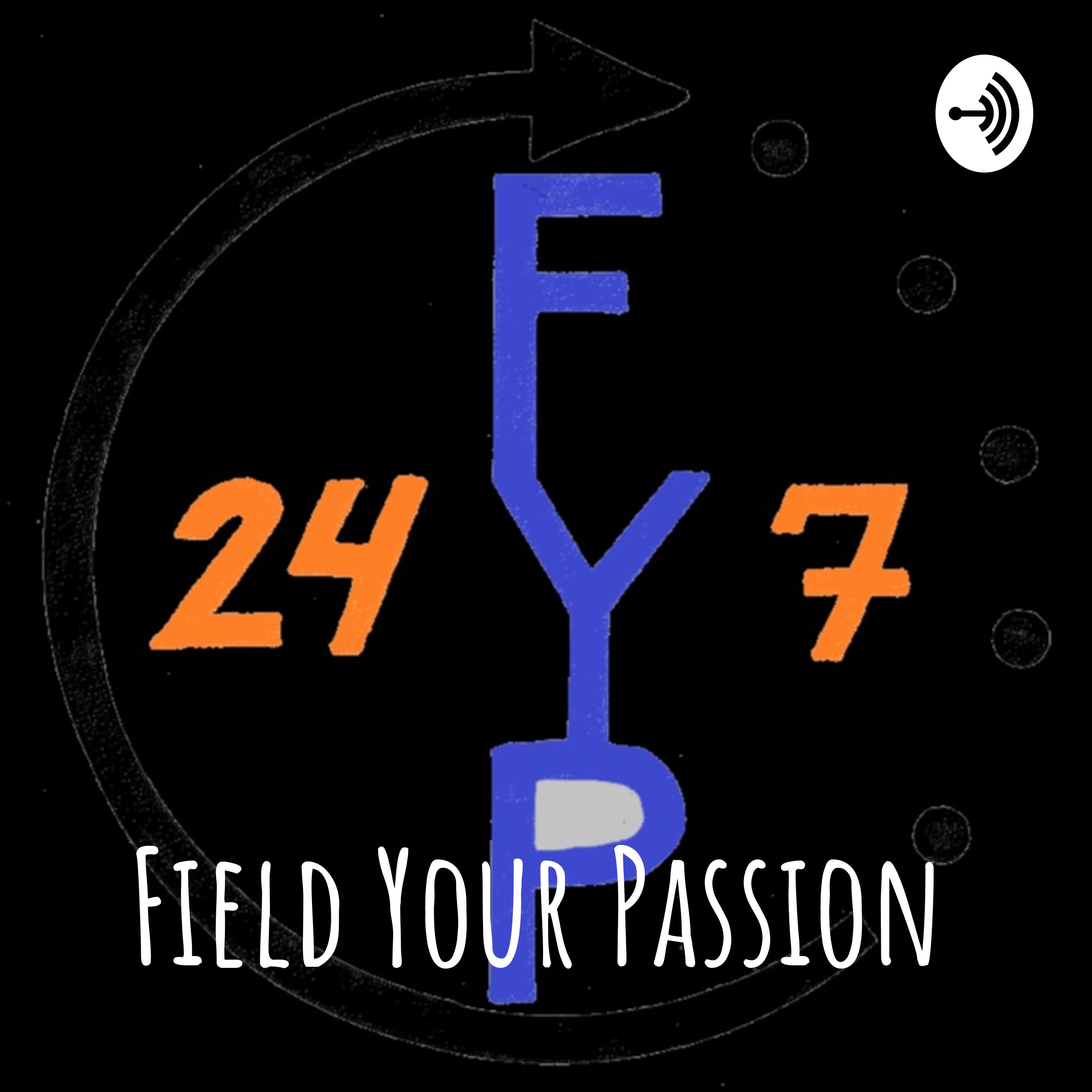 Field Your Passion