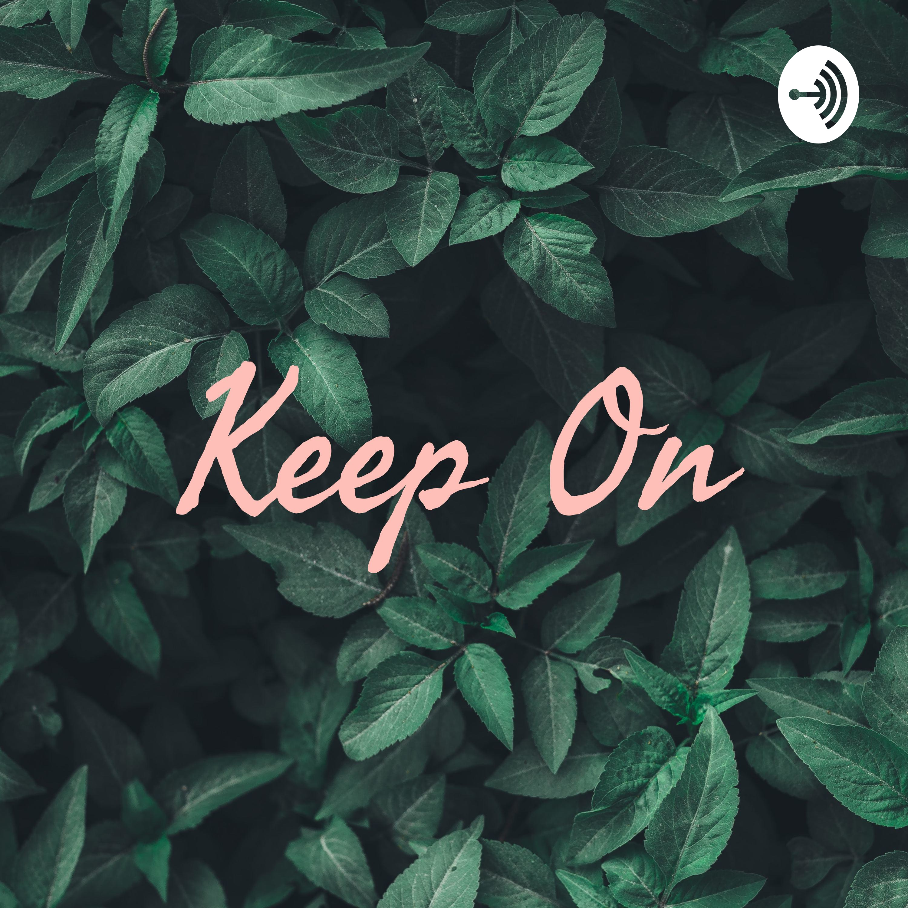 Keep On