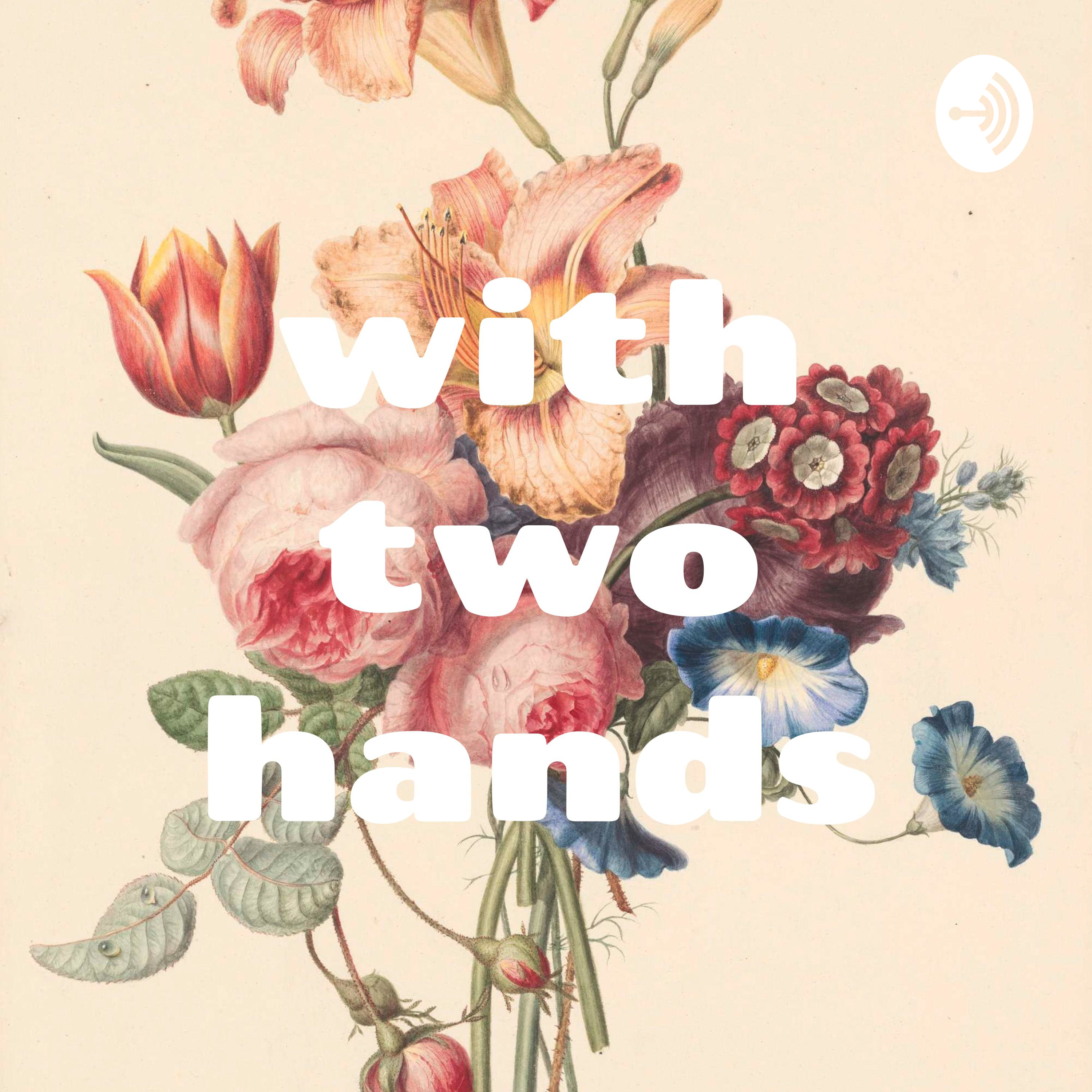 with two hands