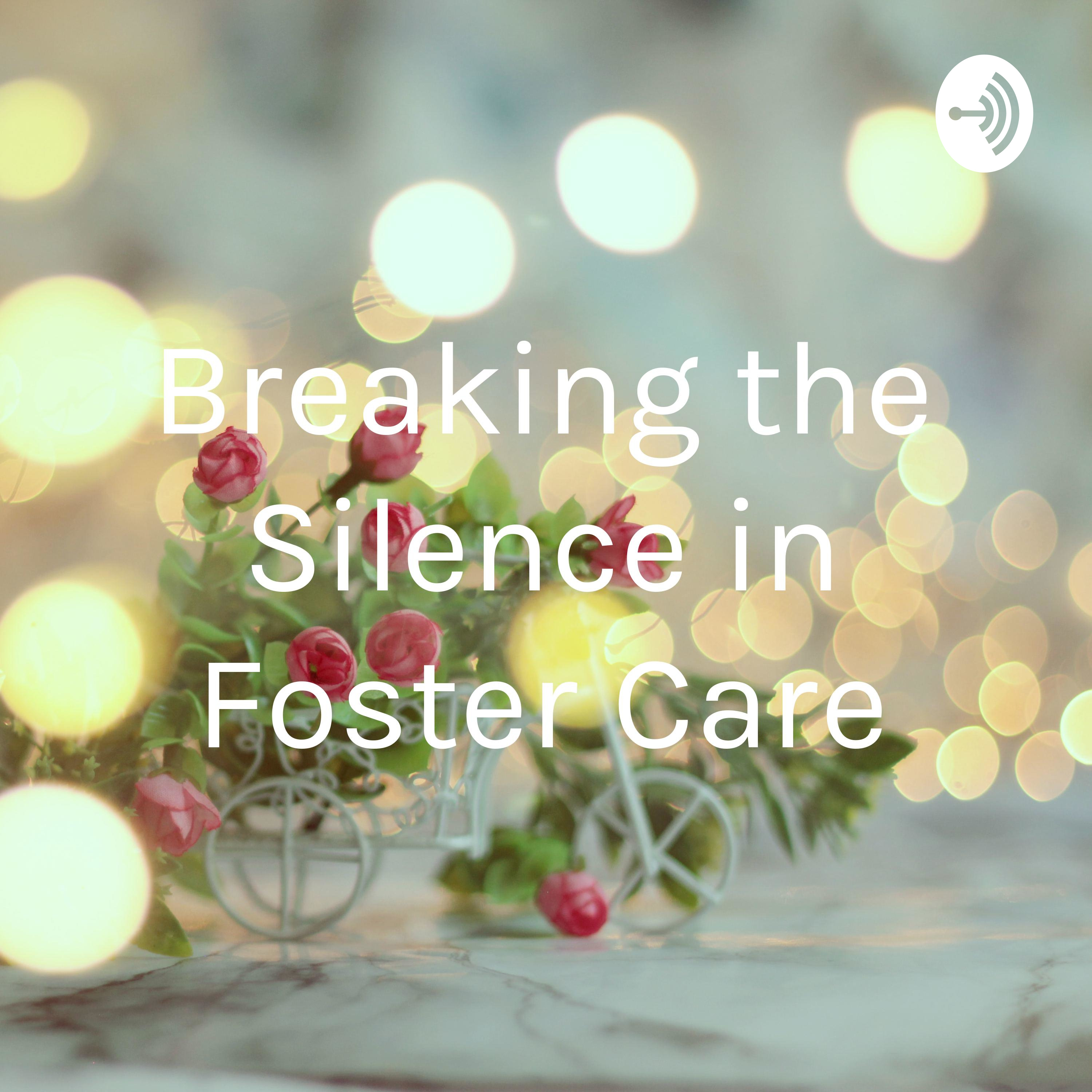 Breaking the Silence in Foster Care