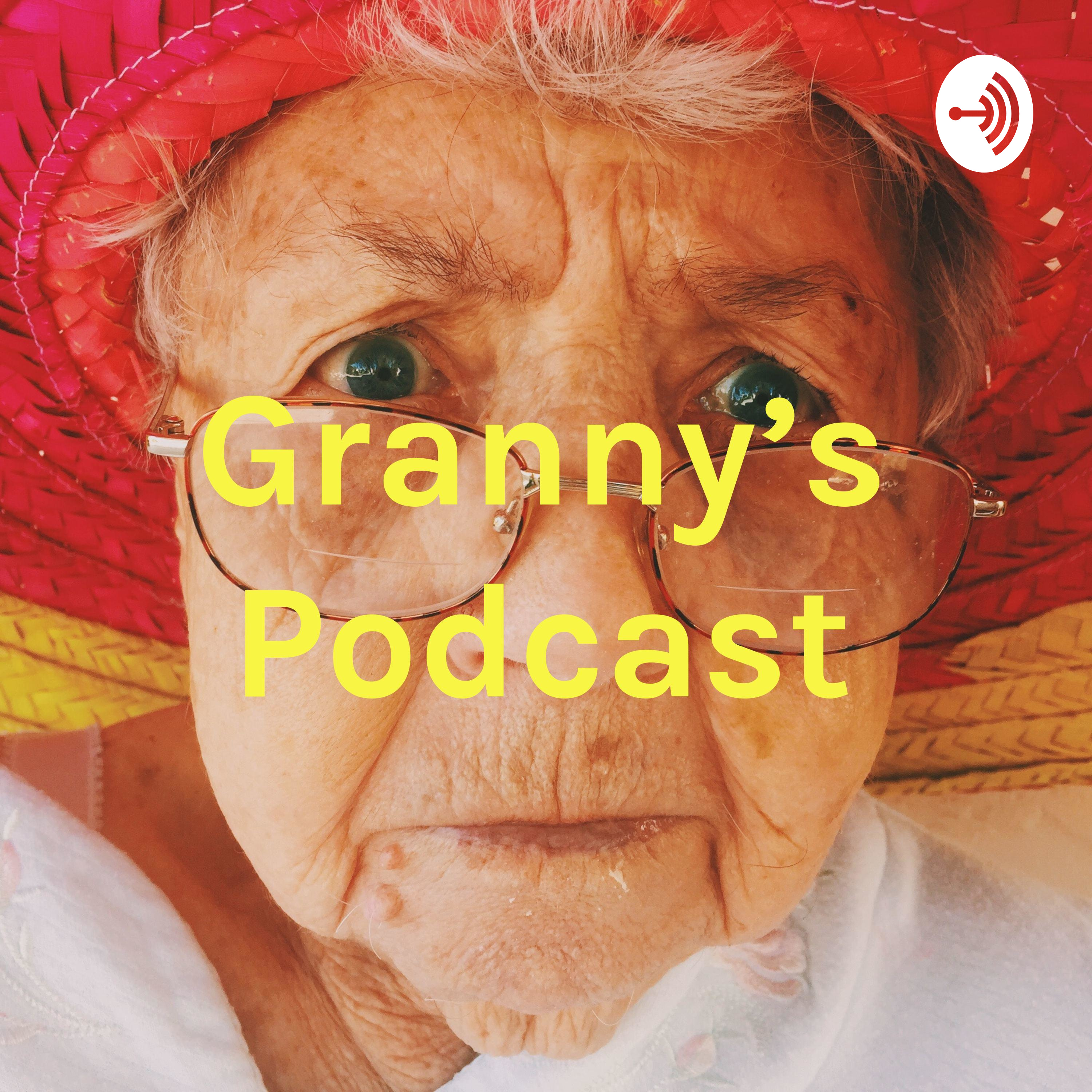 Granny's Podcast