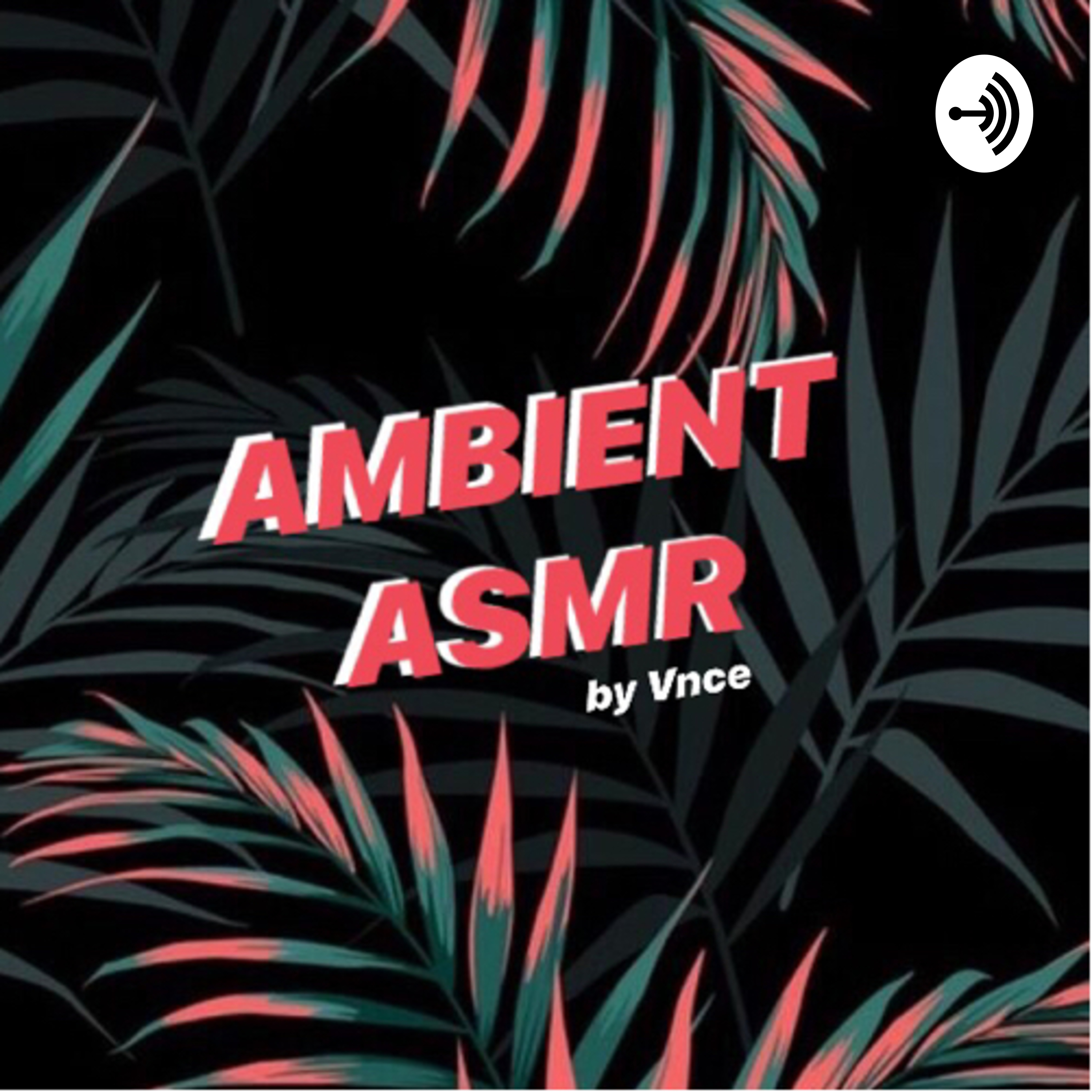 Ambient ASMR