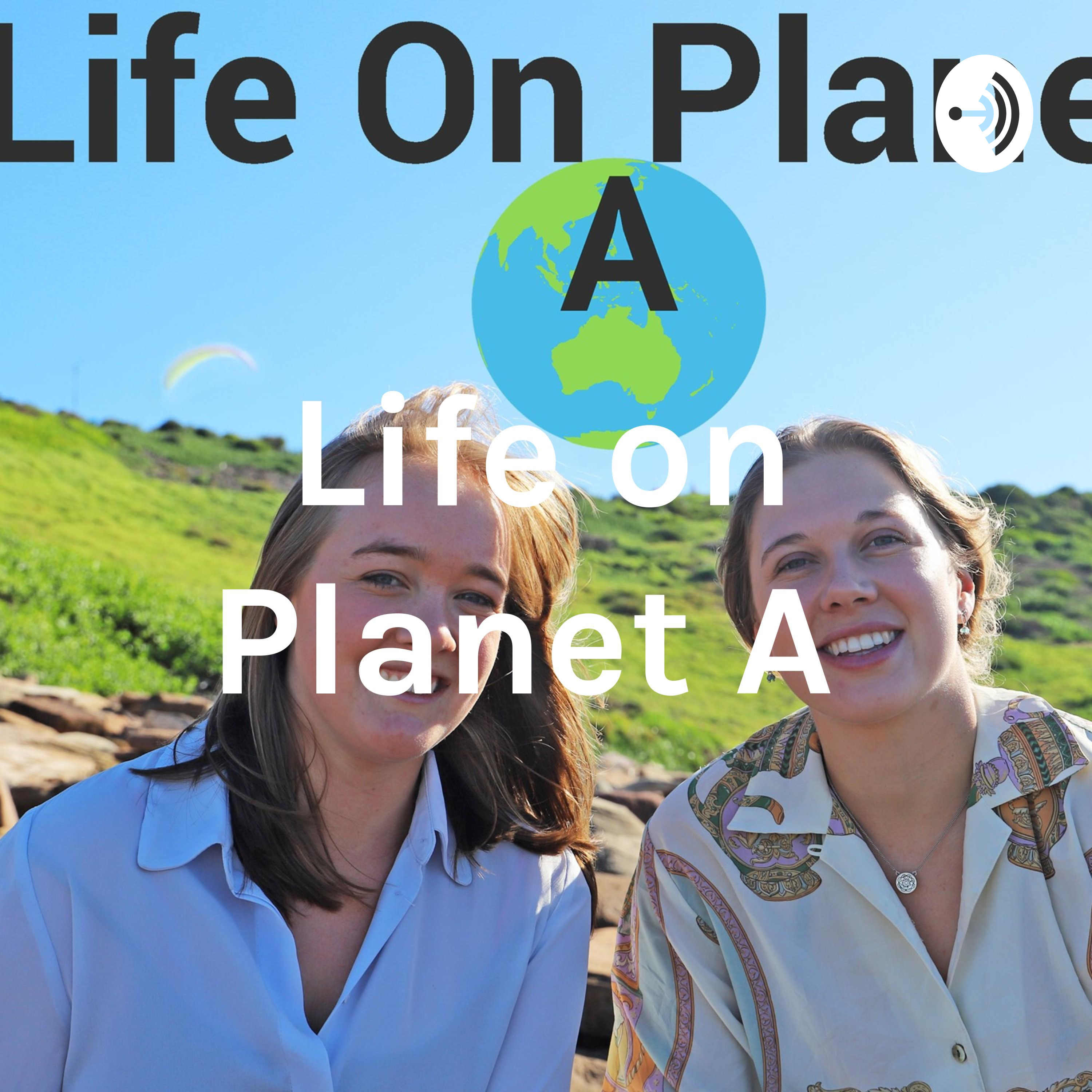 Life on Planet A 