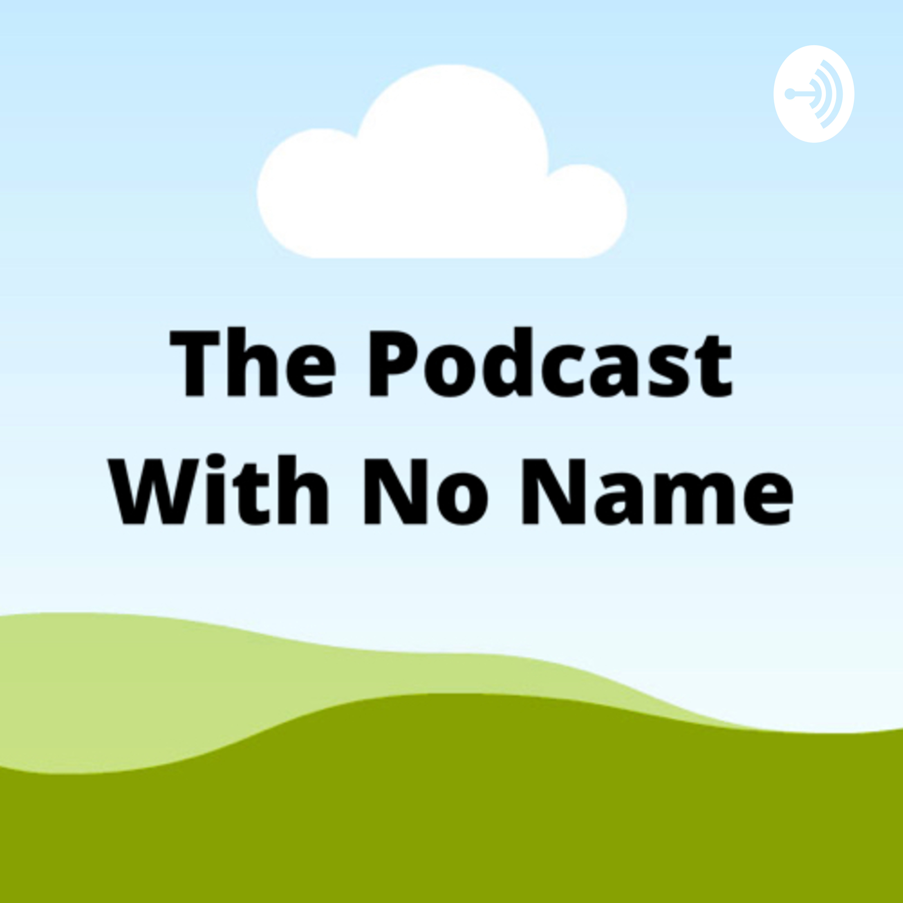 The Podcast With No Name